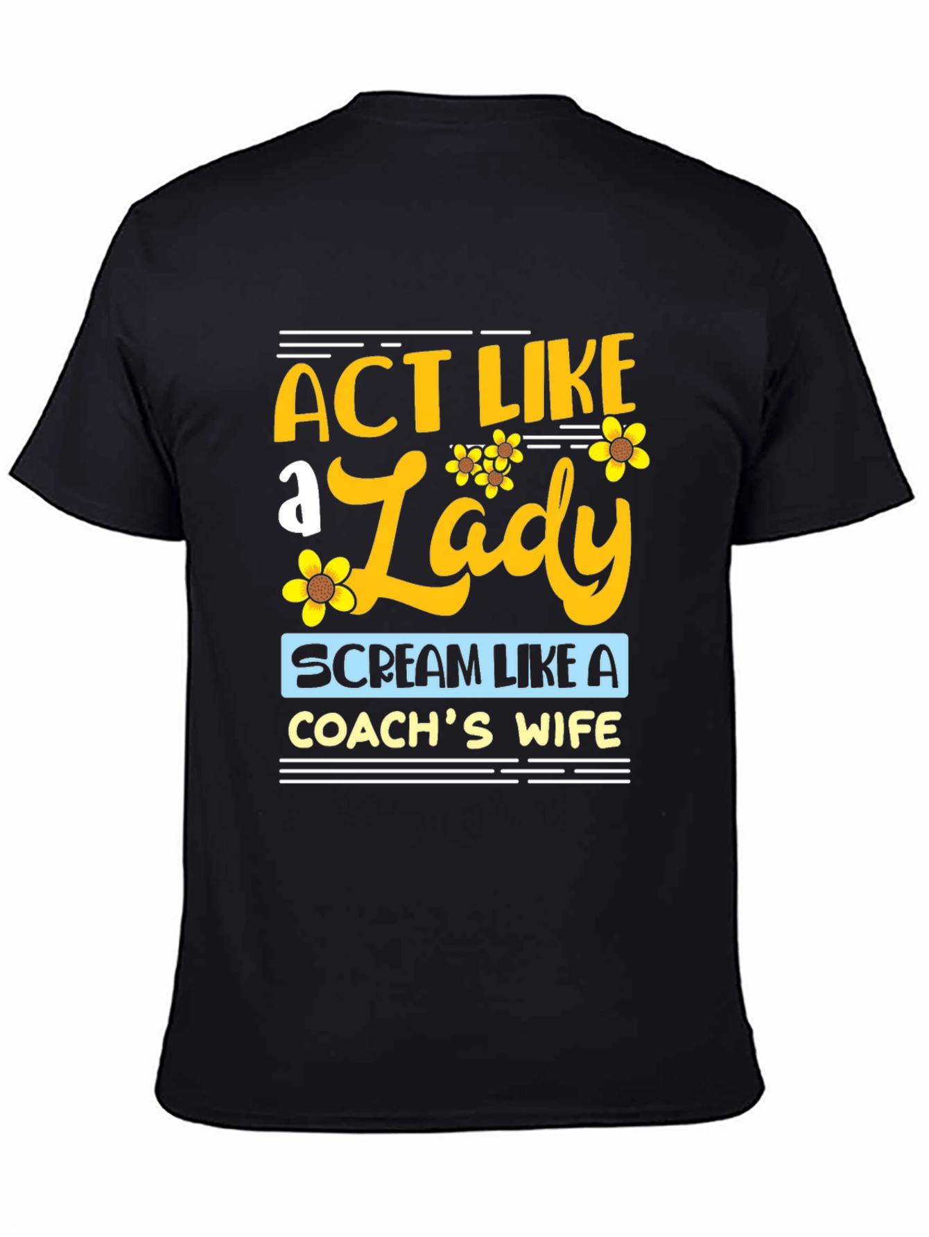 Act Like a Lady Coachs Wife T-Shirt