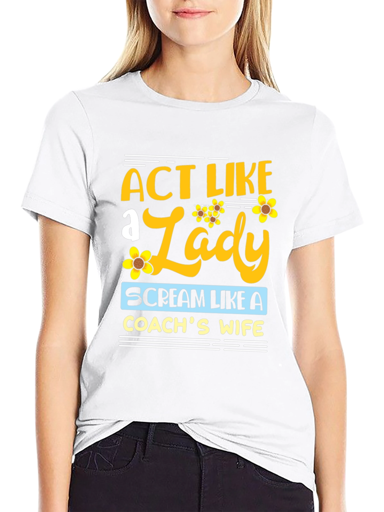 Act Like a Lady Coachs Wife T-Shirt