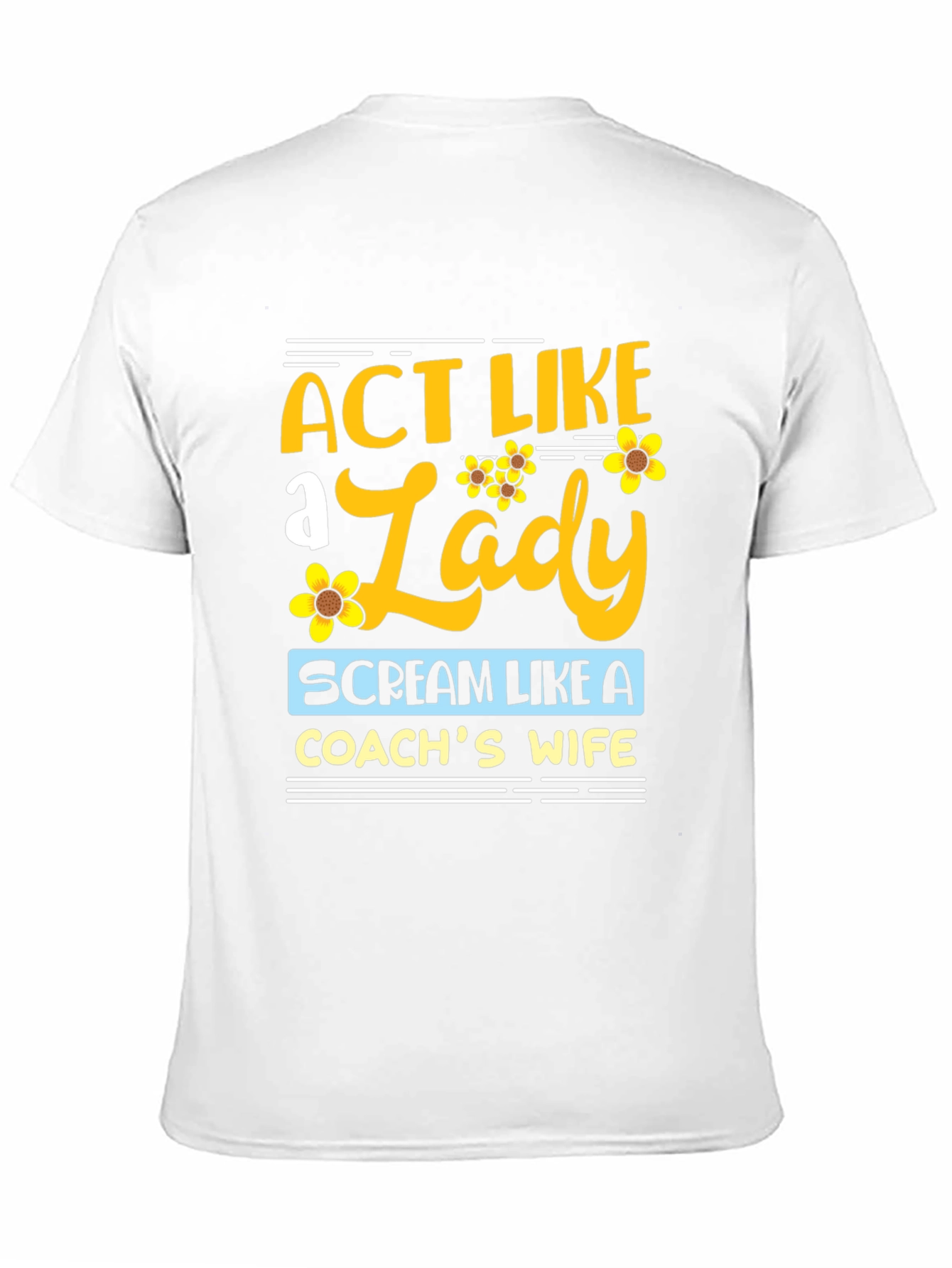 Act Like a Lady Coachs Wife T-Shirt