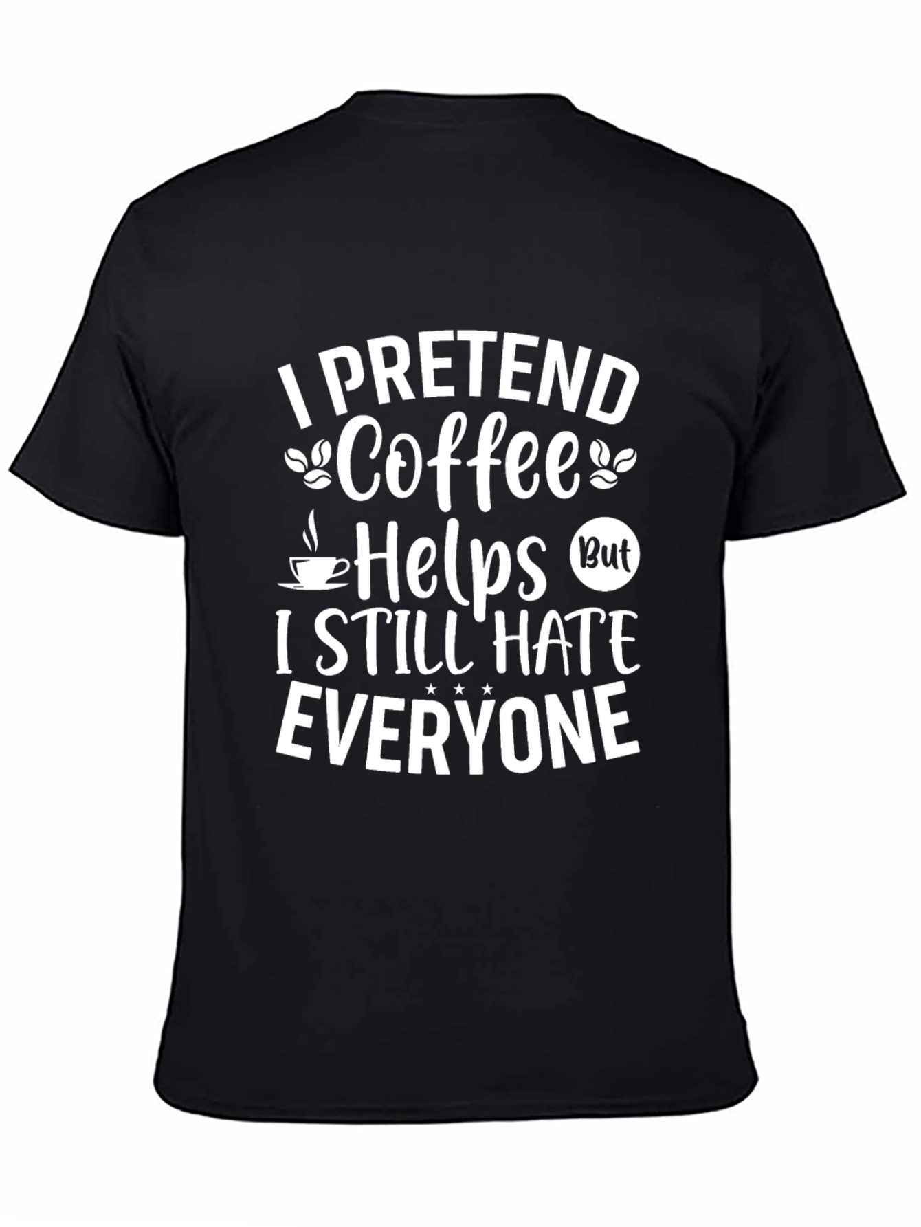 Coffee Hater T-Shirt - Funny Slogan Tee