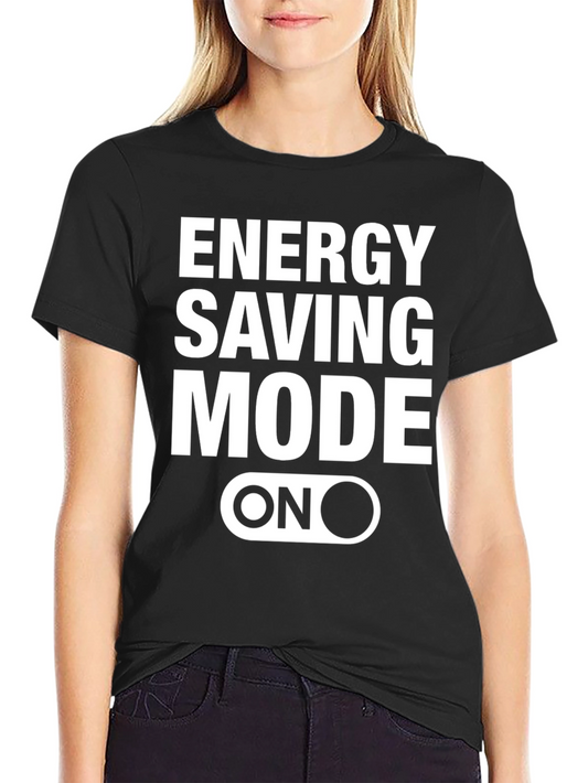 Energy Saving Mode On Graphic Tee