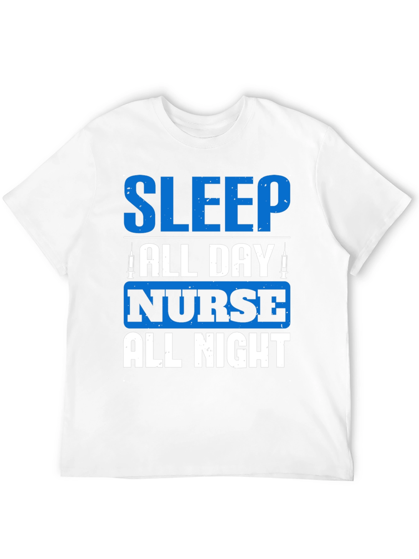 Sleep All Day Nurse All Night T-Shirt