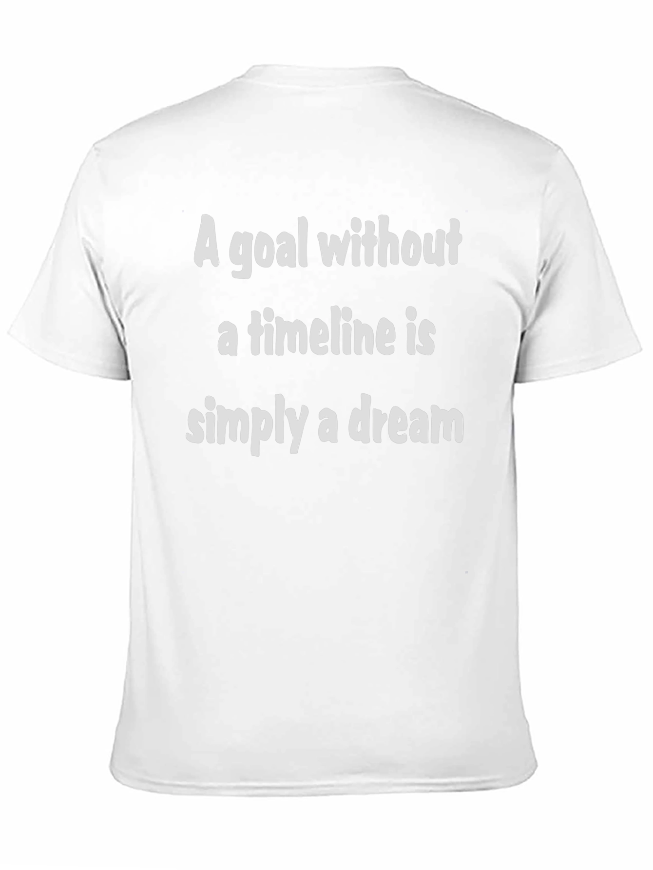 Goal Without Timeline T-Shirt - Motivational Quote Tee