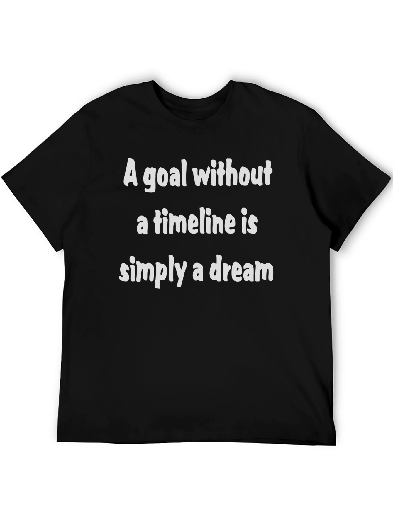Goal Without Timeline T-Shirt - Motivational Quote Tee