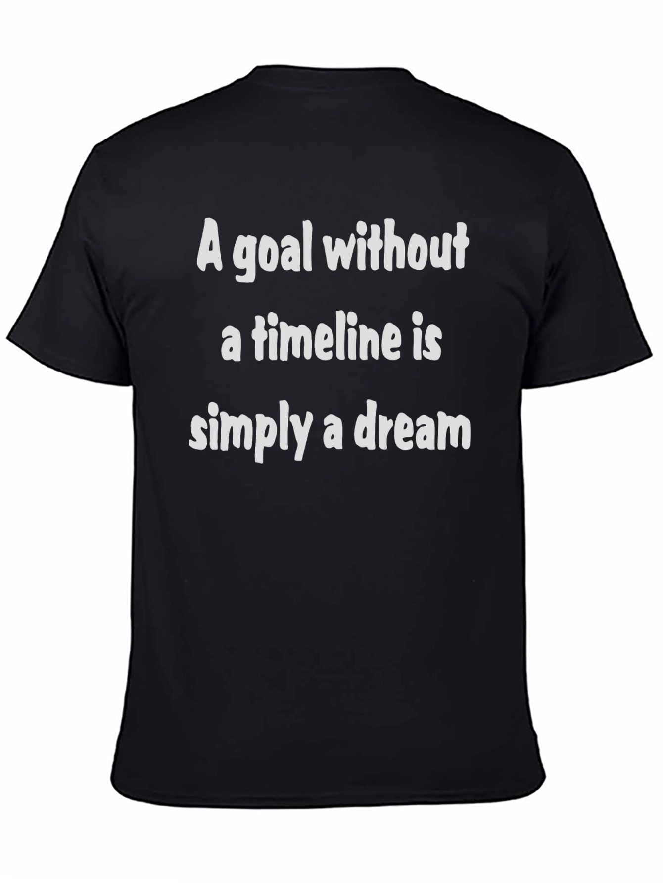 Goal Without Timeline T-Shirt - Motivational Quote Tee