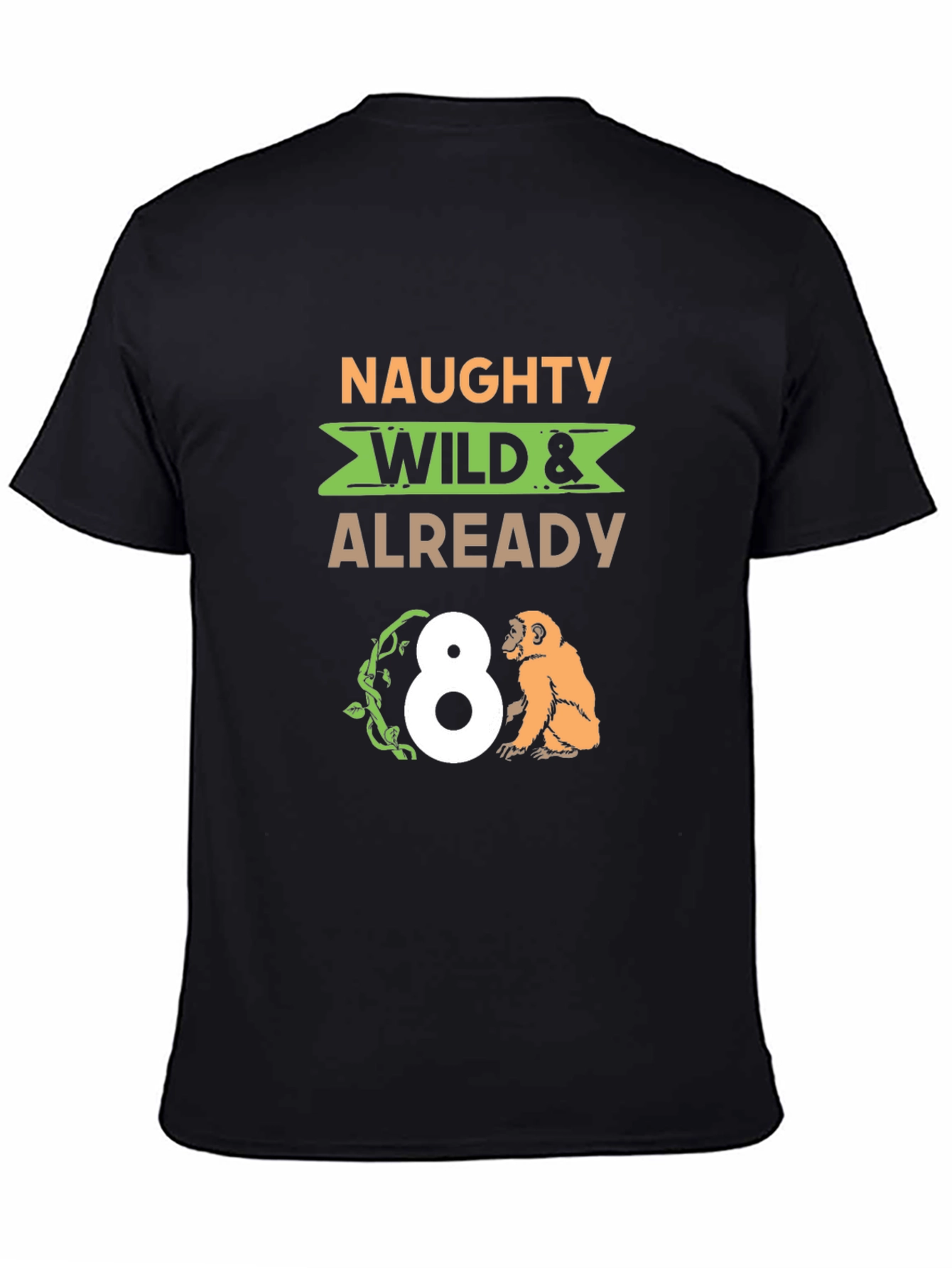 Naughty Wild & Already 8! Birthday T-Shirt