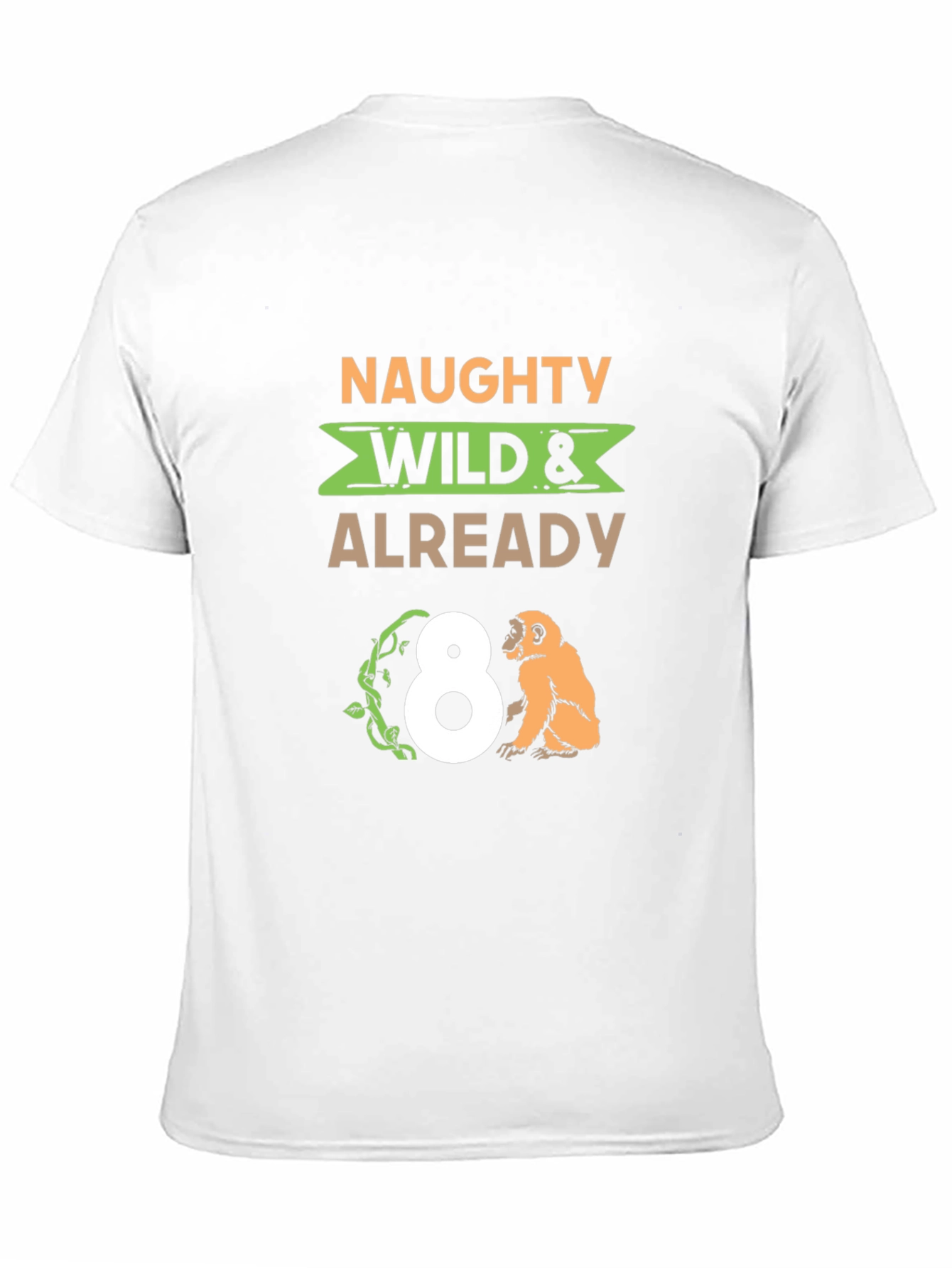 Naughty Wild & Already 8! Birthday T-Shirt