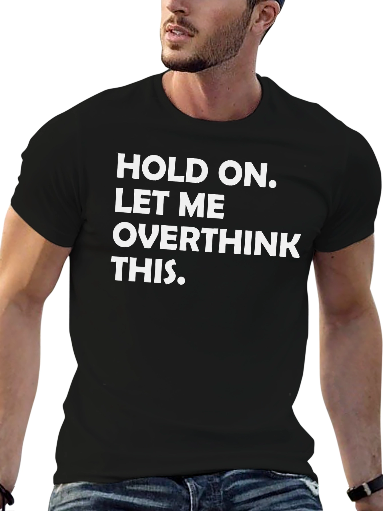 Hold On Let Me Overthink This - Graphic Tee