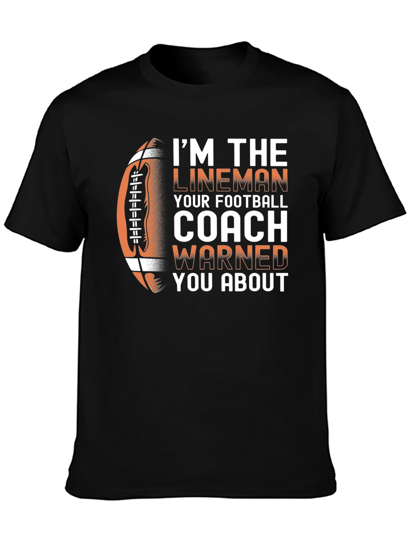 Im The Lineman Football T-Shirt