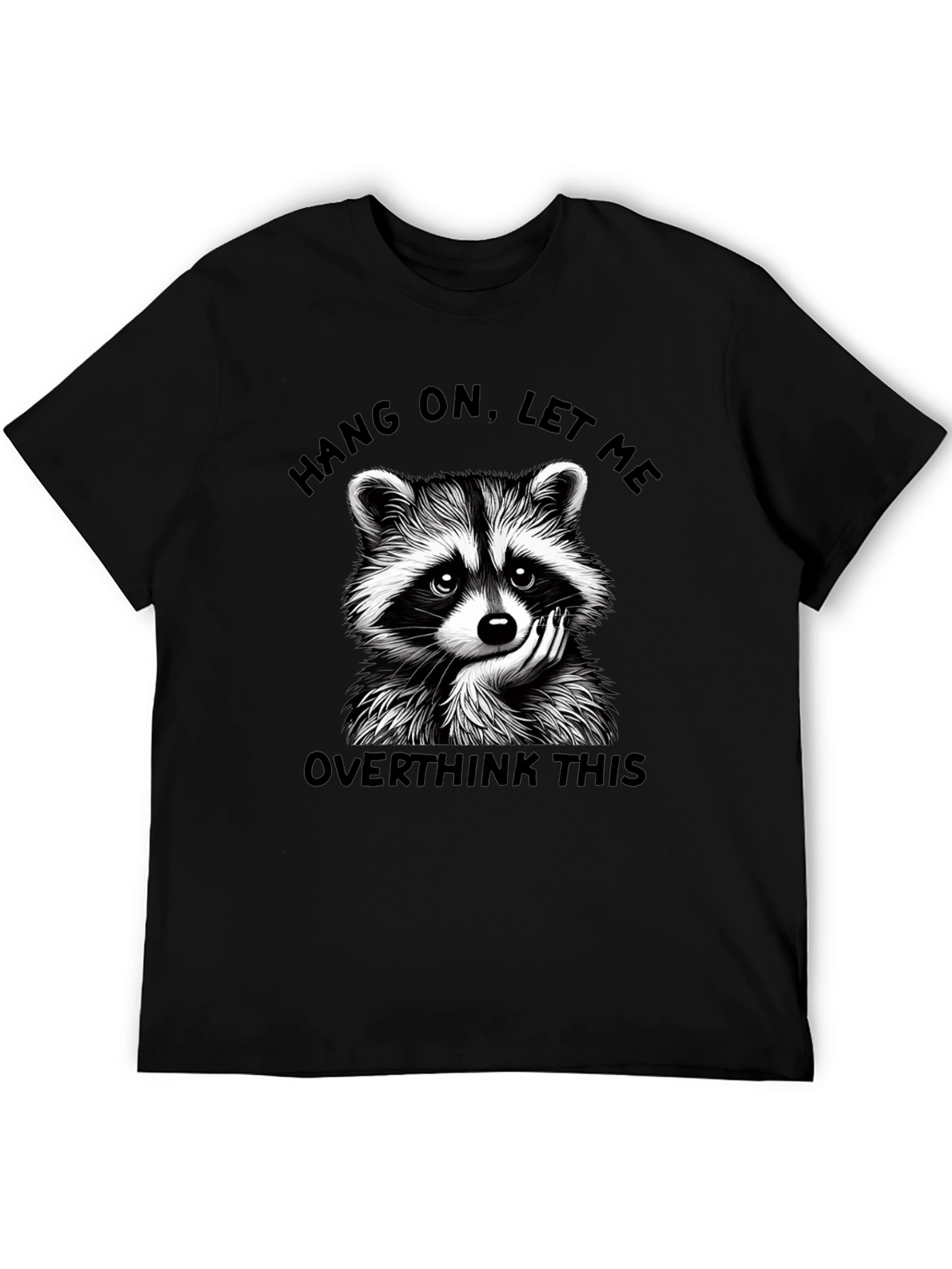Hang On Let Me Overthink This Raccoon Graphic Tee