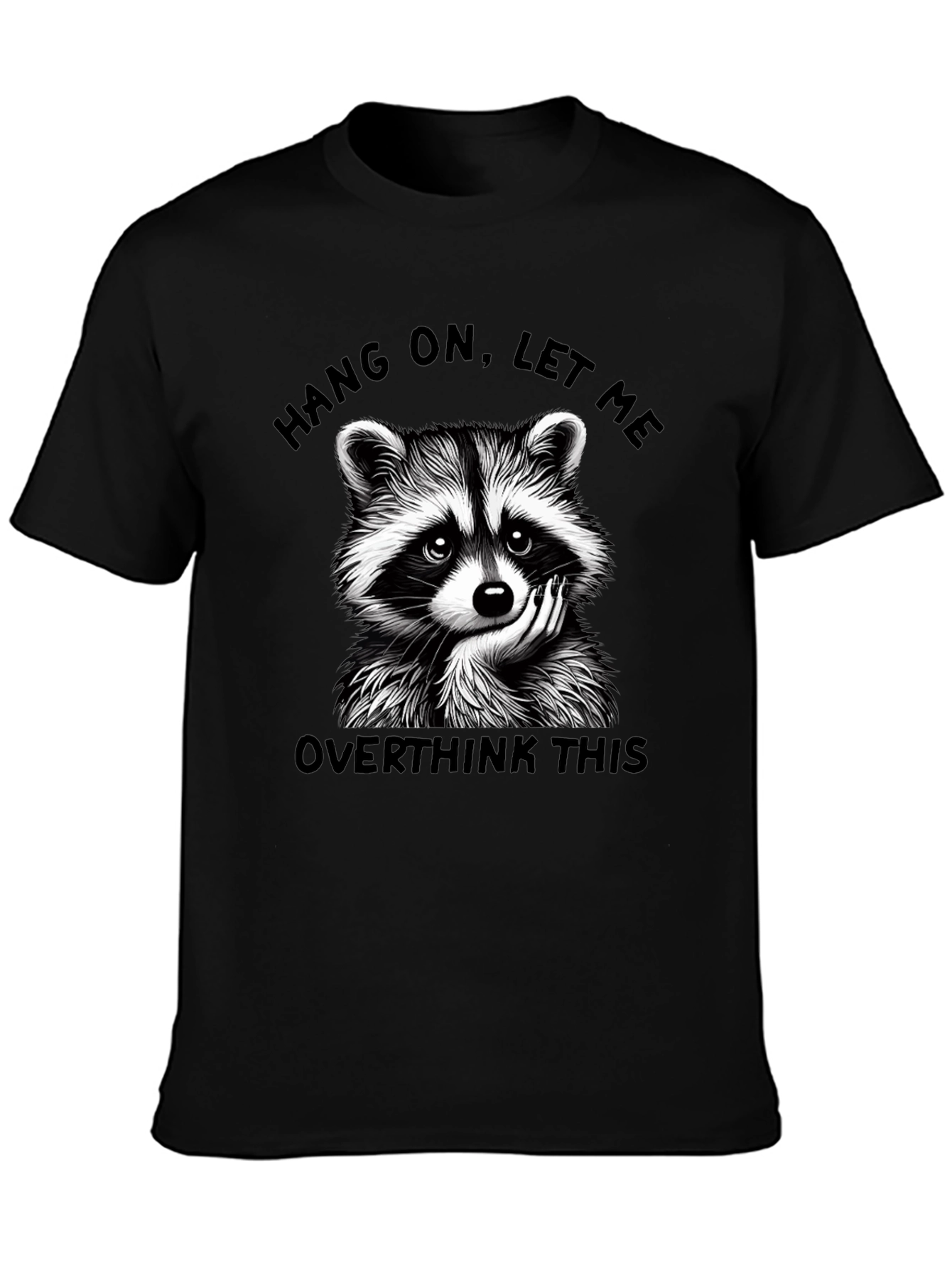 Hang On Let Me Overthink This Raccoon Graphic Tee