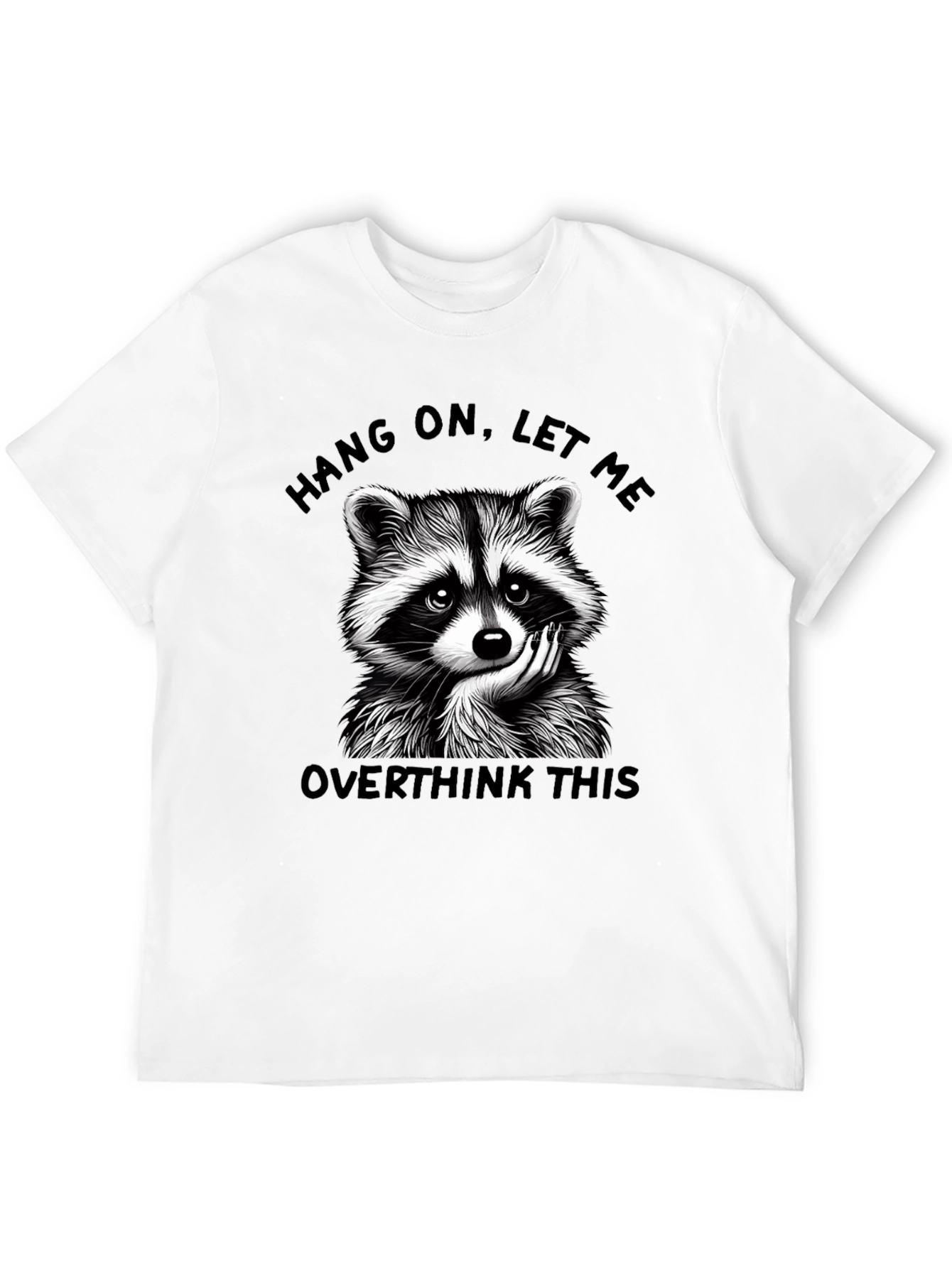 Hang On Let Me Overthink This Raccoon Graphic Tee