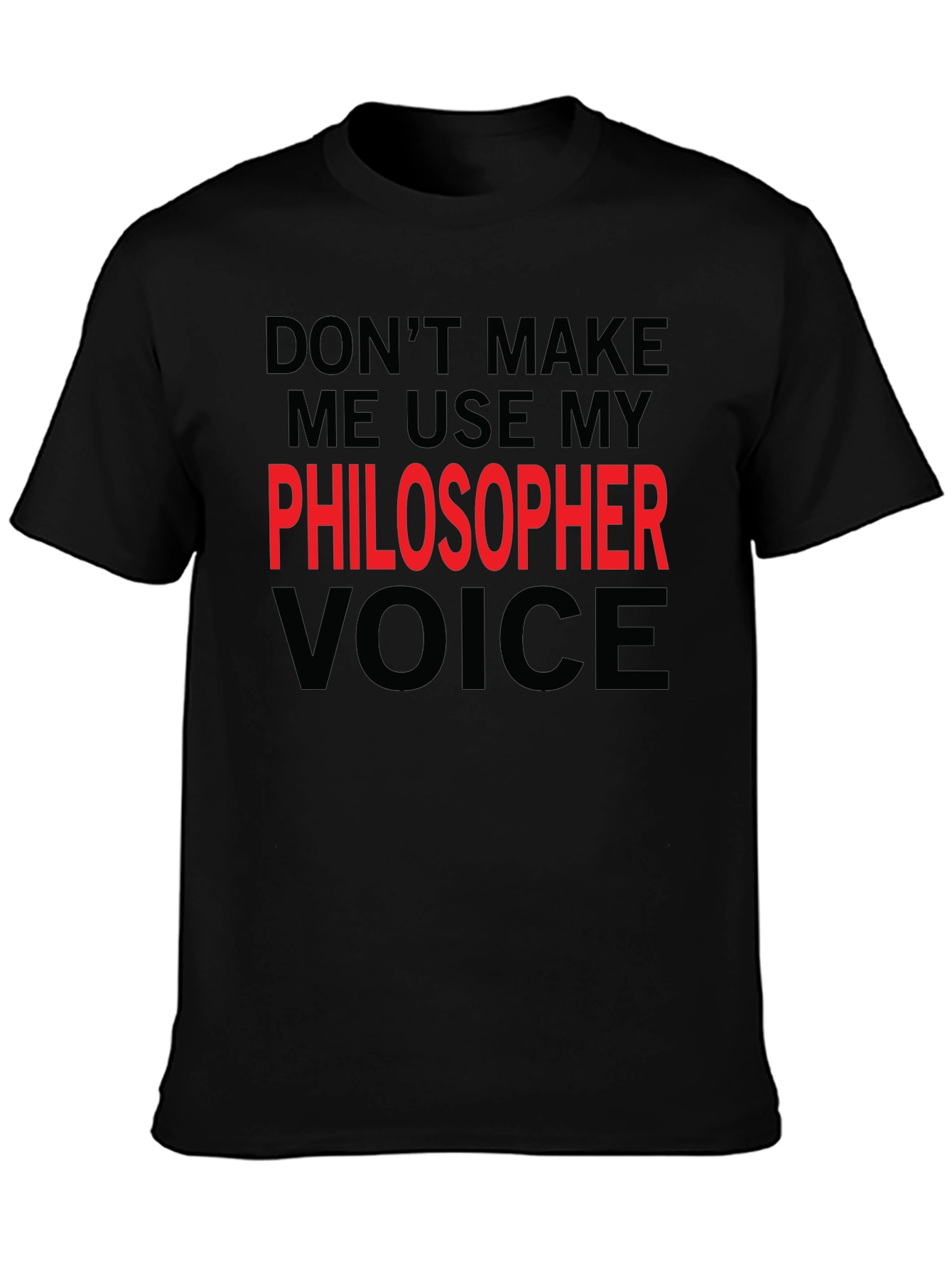 Philosopher Voice T-Shirt - Funny Sarcastic Tee