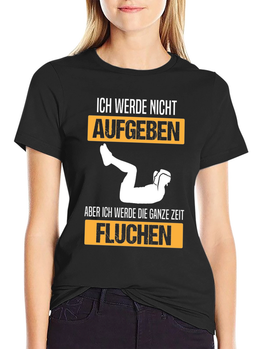 Ich Werde Nicht Aufgeben T-Shirt