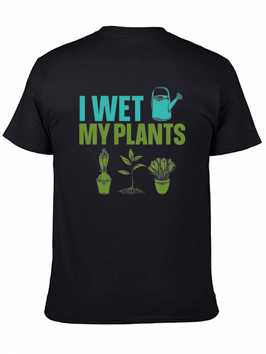 I Wet My Plants Graphic T-Shirt - Gardener Humor