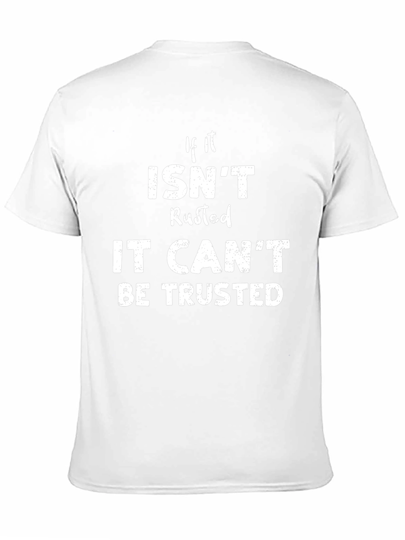 Rusted Humor T-Shirt - Trustworthy Design