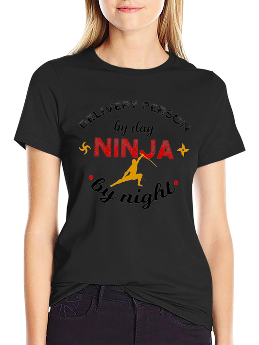 Delivery Person by Day Ninja by Night T-Shirt