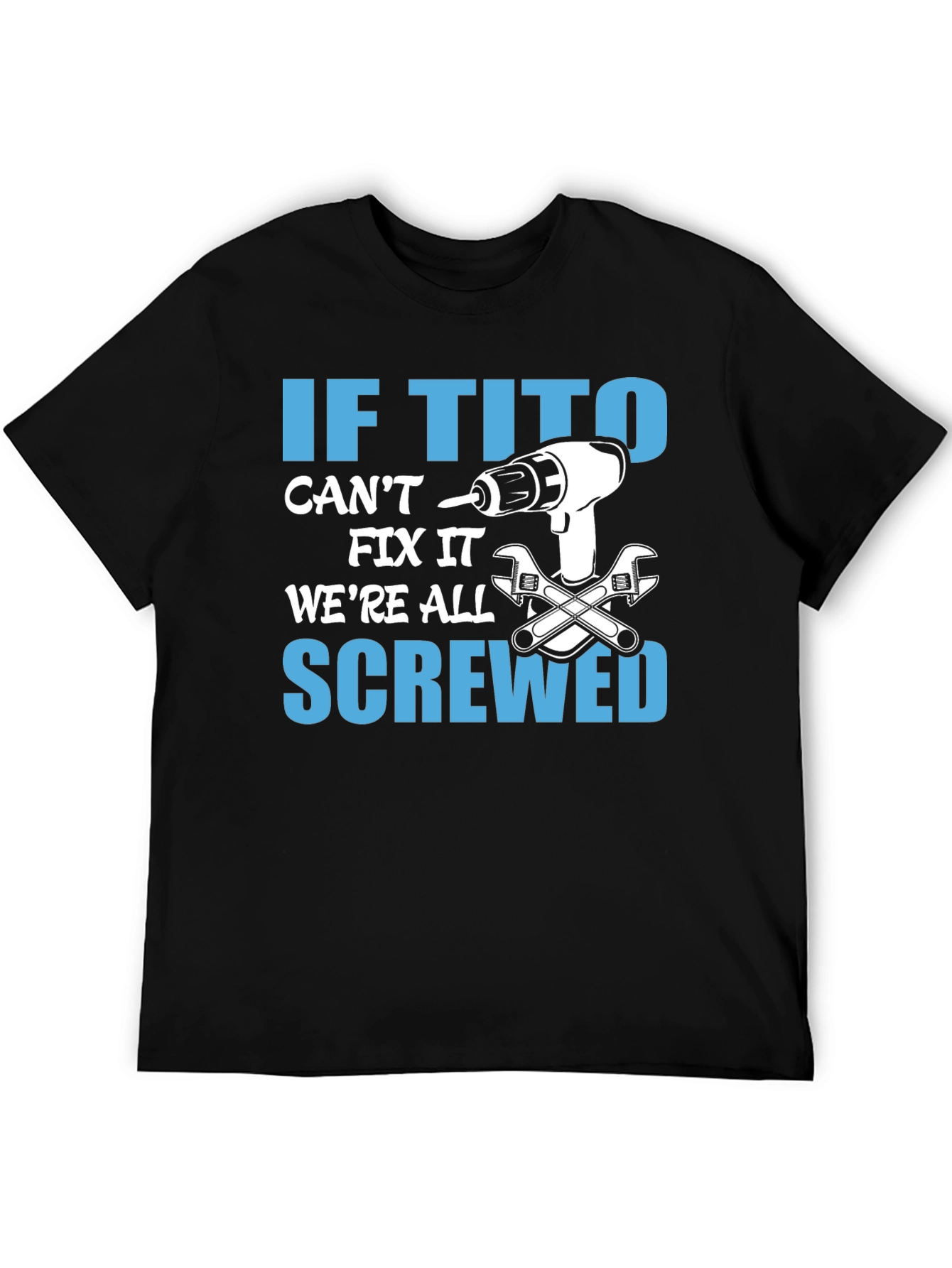 If Tito Cant Fix It T-Shirt