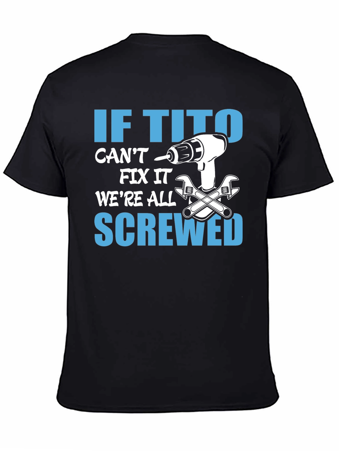 If Tito Cant Fix It T-Shirt