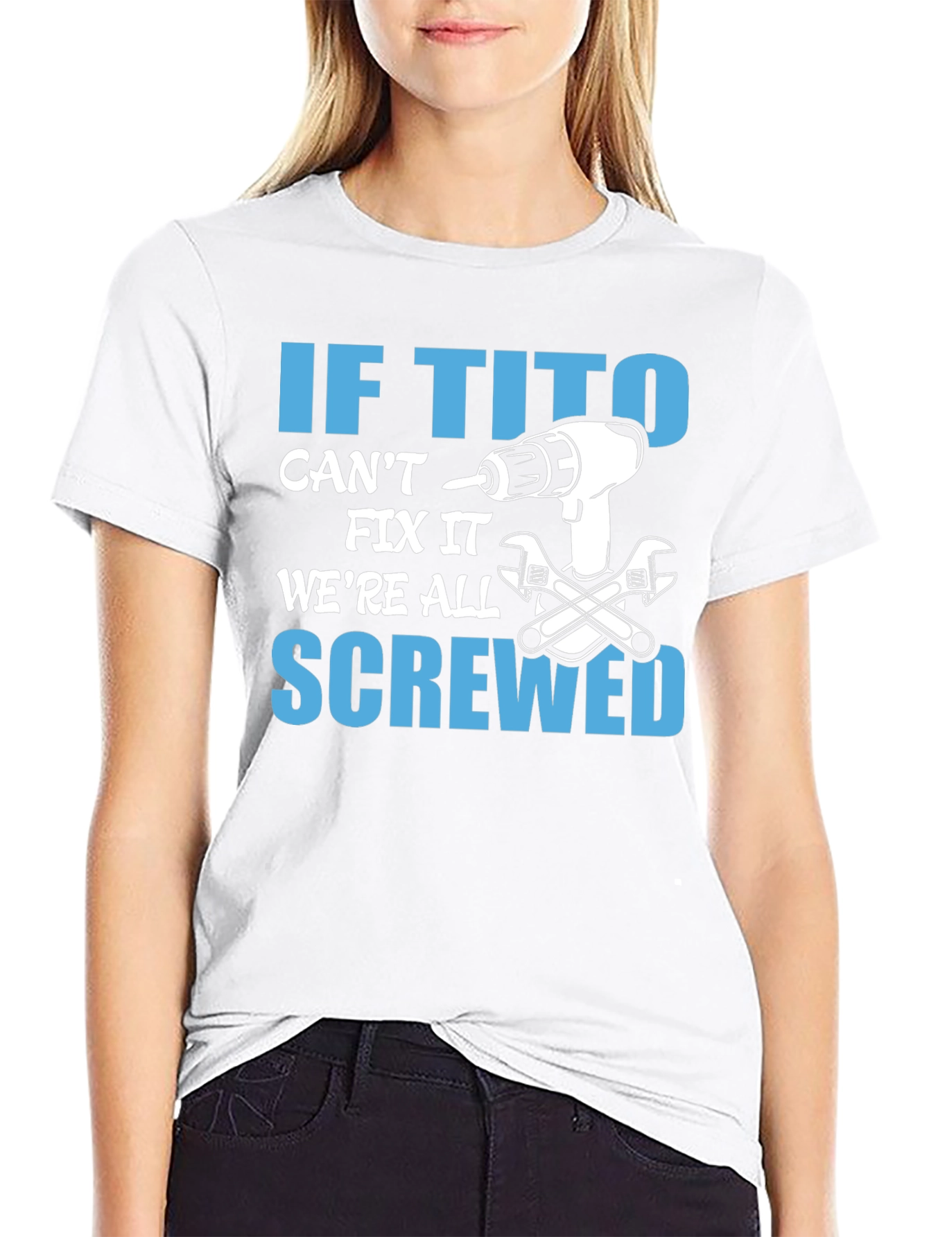 If Tito Cant Fix It T-Shirt