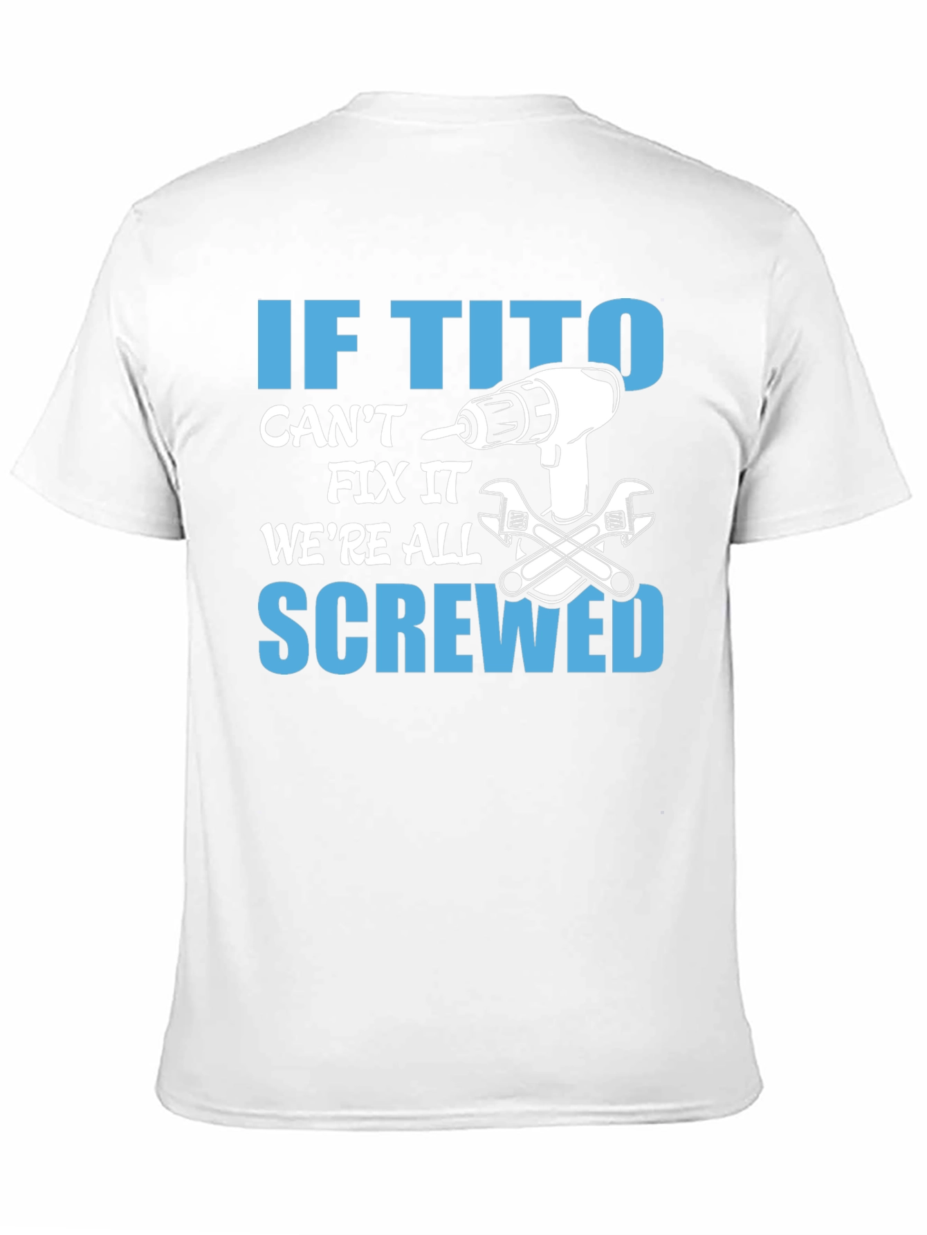 If Tito Cant Fix It T-Shirt