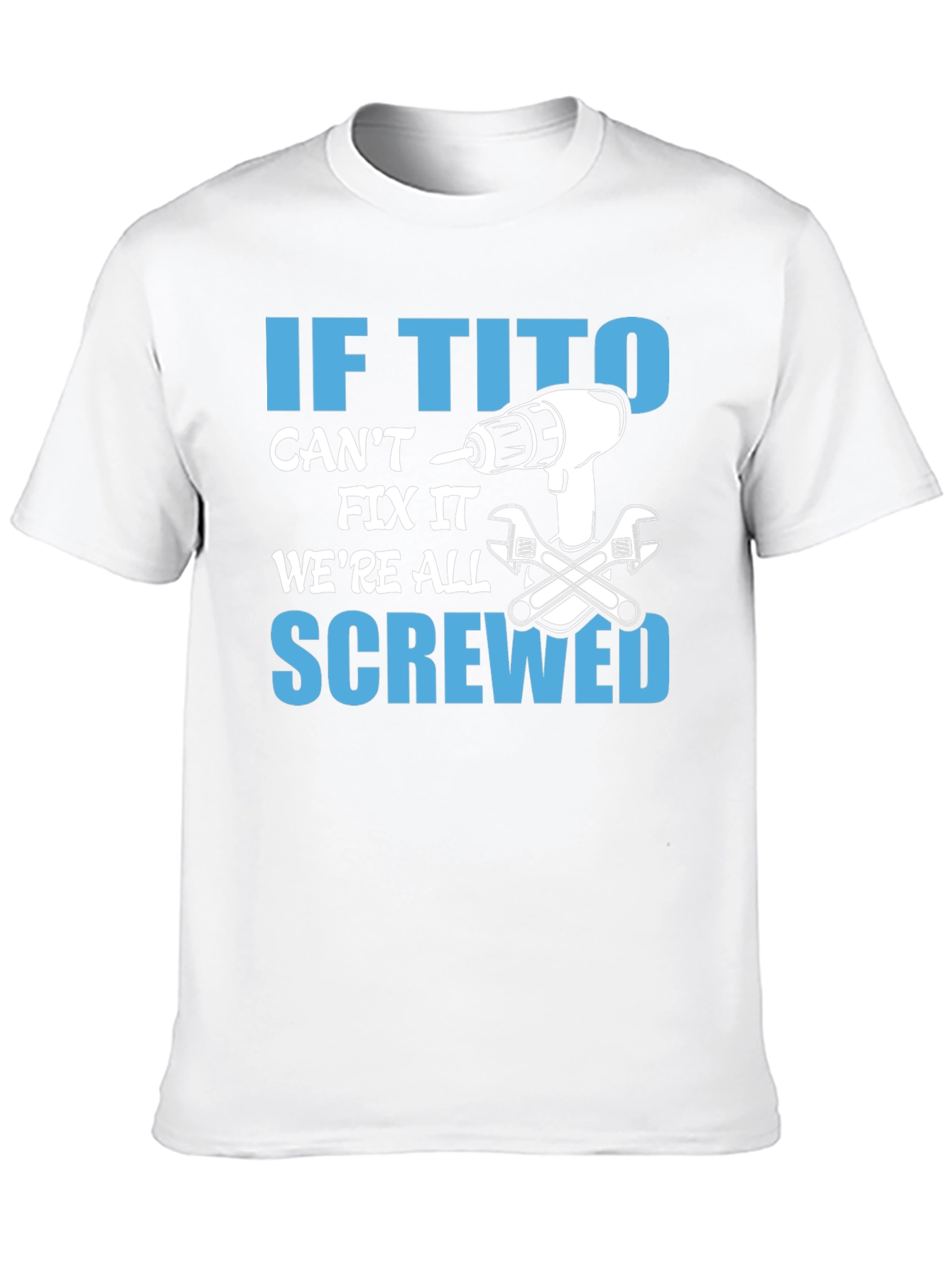 If Tito Cant Fix It T-Shirt