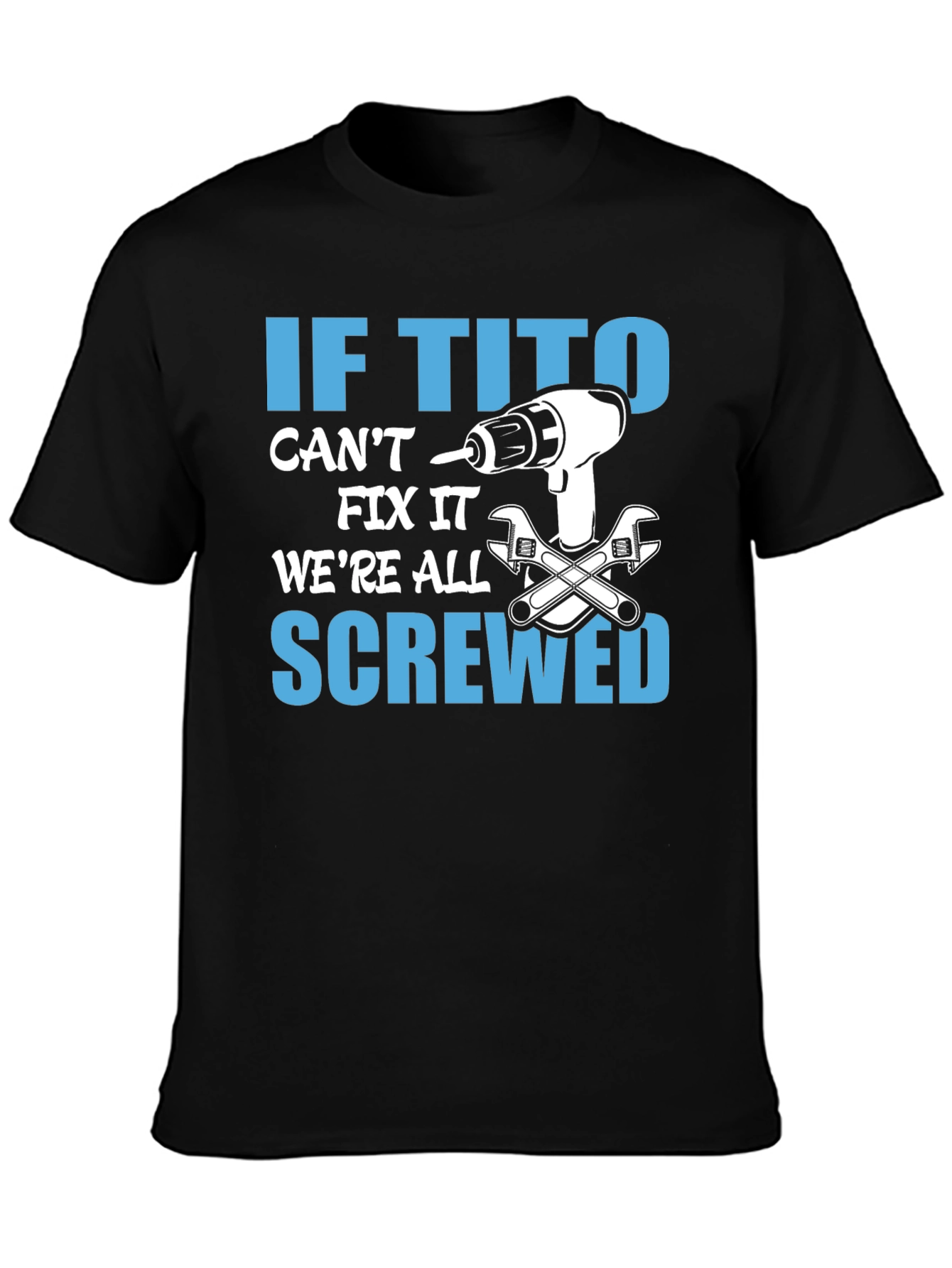 If Tito Cant Fix It T-Shirt