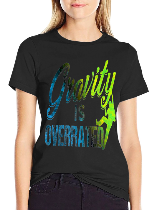 Gravity is Overrated Climbing T-Shirt