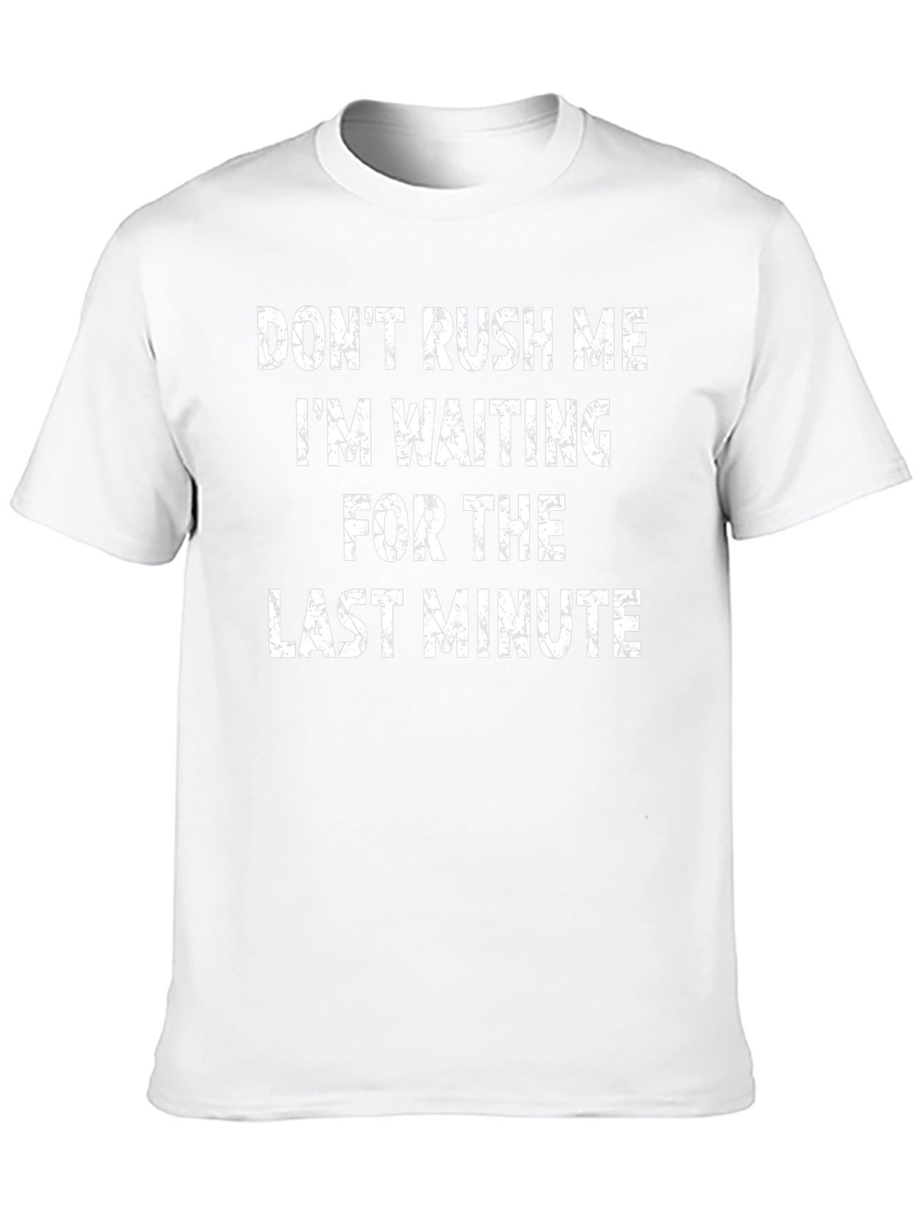 Dont Rush Me Mens Graphic Tee