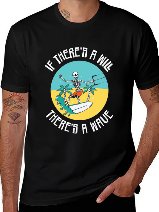 Humorous Skeleton Surfer Tee - If Theres a Will Theres a Wave