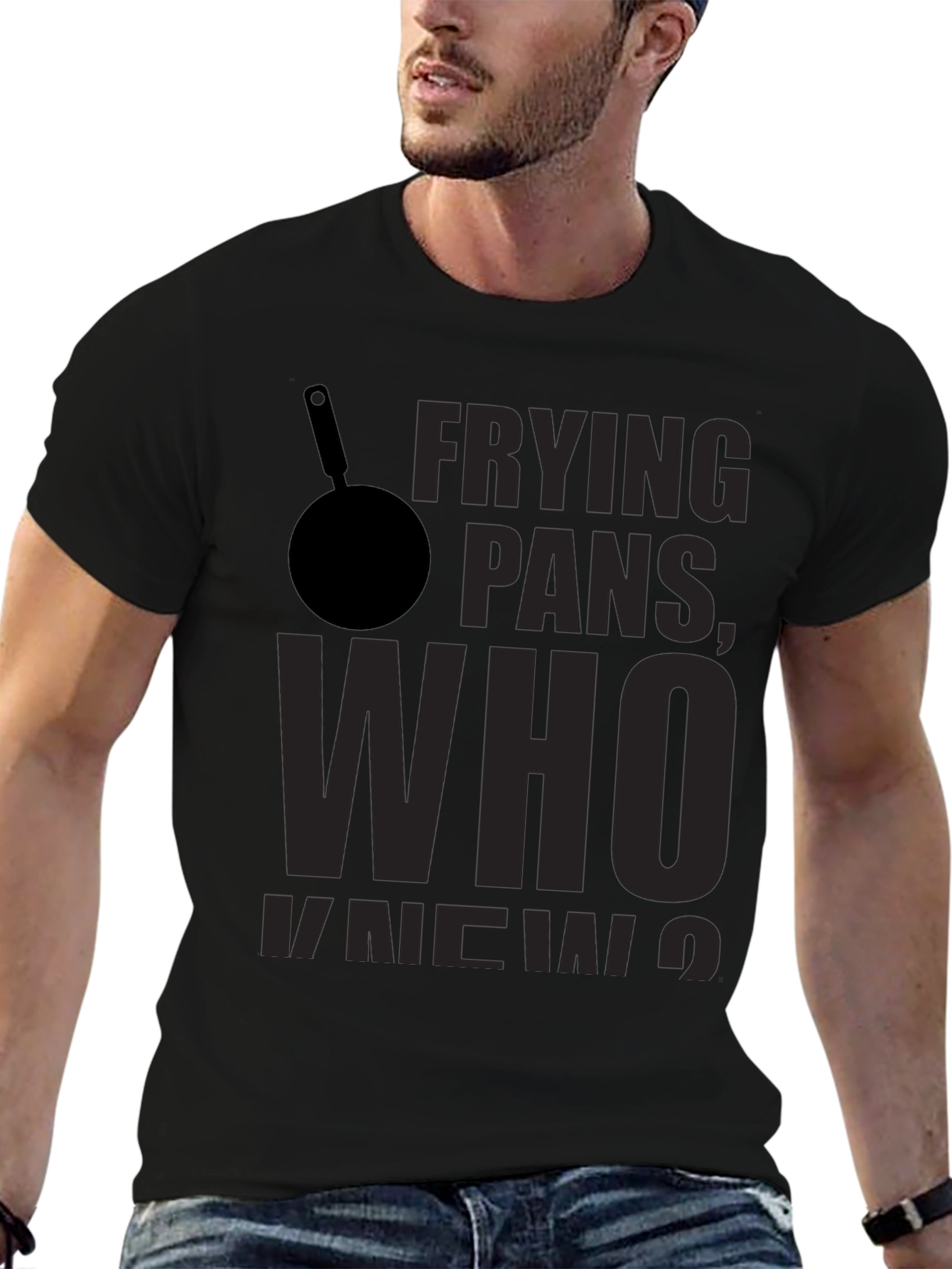 Frying Pans Who Knew? Novelty T-Shirt