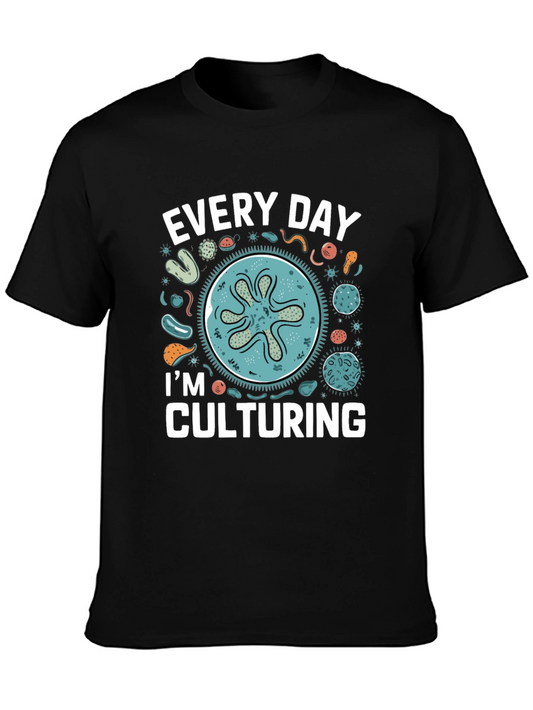 Every Day Im Culturing T-Shirt Funny Science Tee