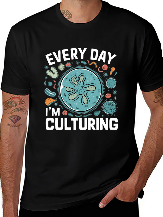 Every Day Im Culturing T-Shirt Funny Science Tee