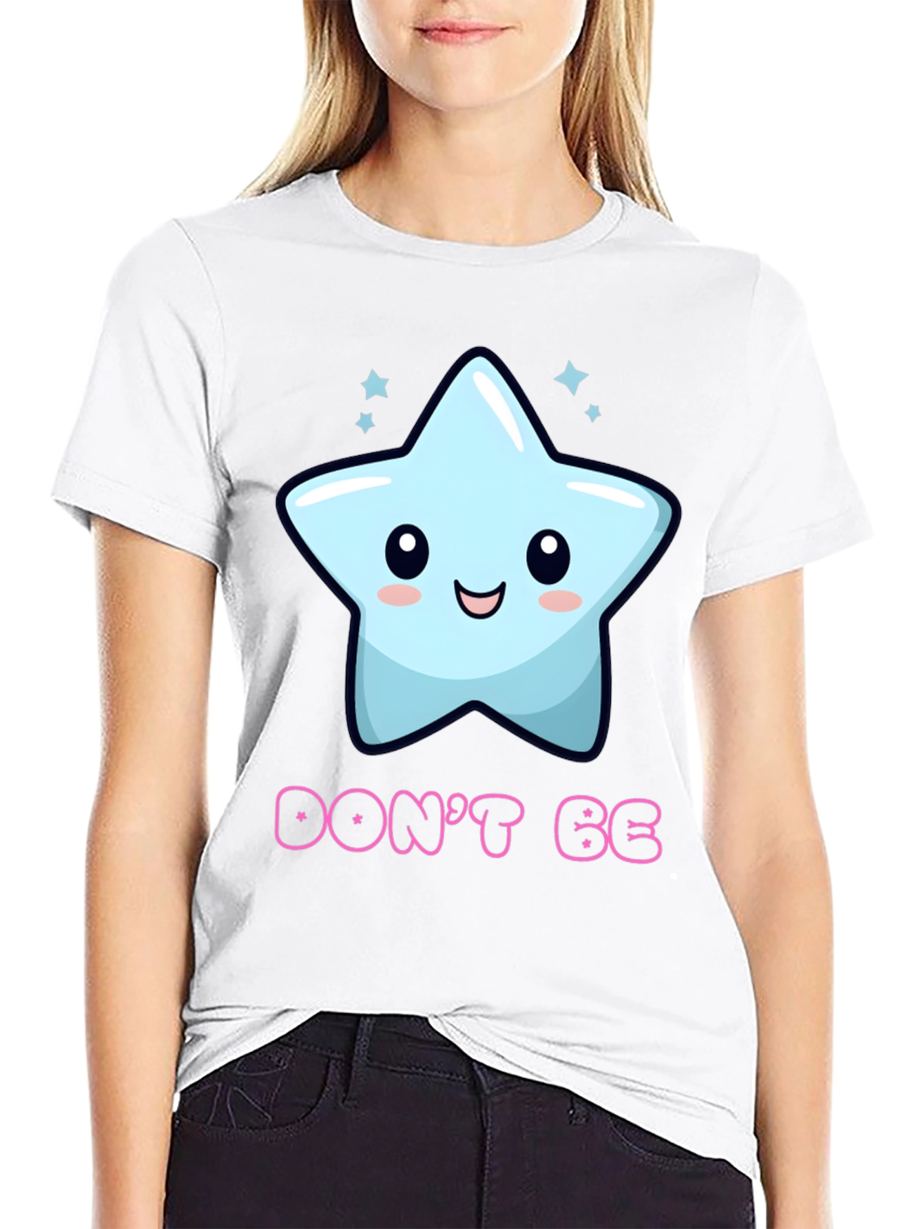 Cute Star Graphic T-Shirt - Dont Be