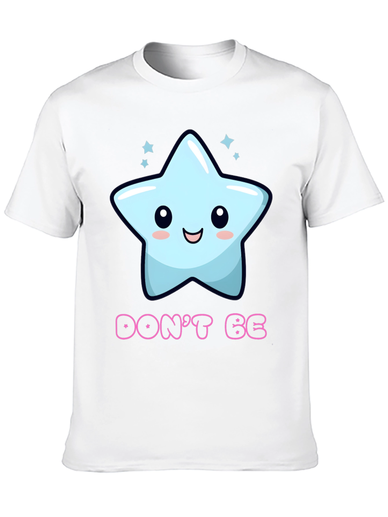 Cute Star Graphic T-Shirt - Dont Be