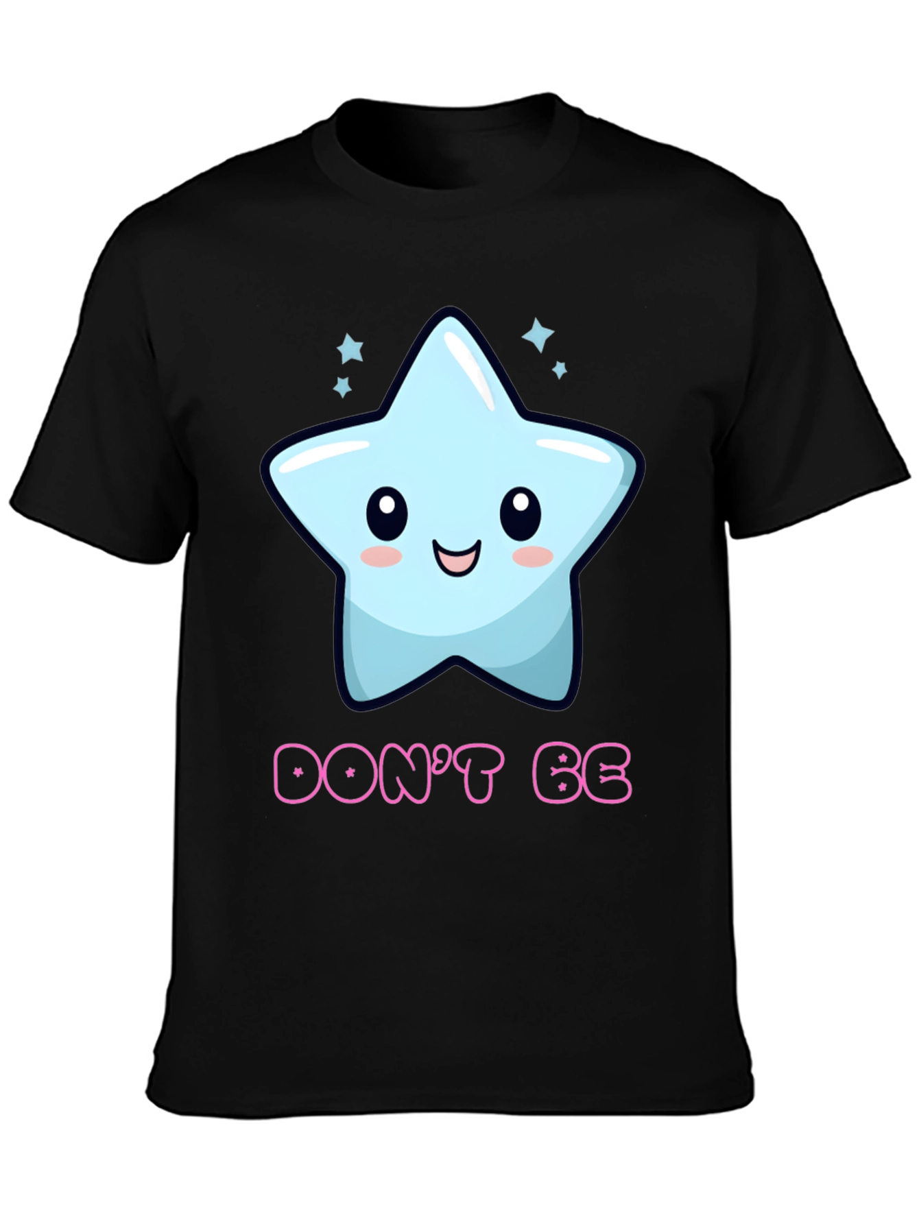 Cute Star Graphic T-Shirt - Dont Be