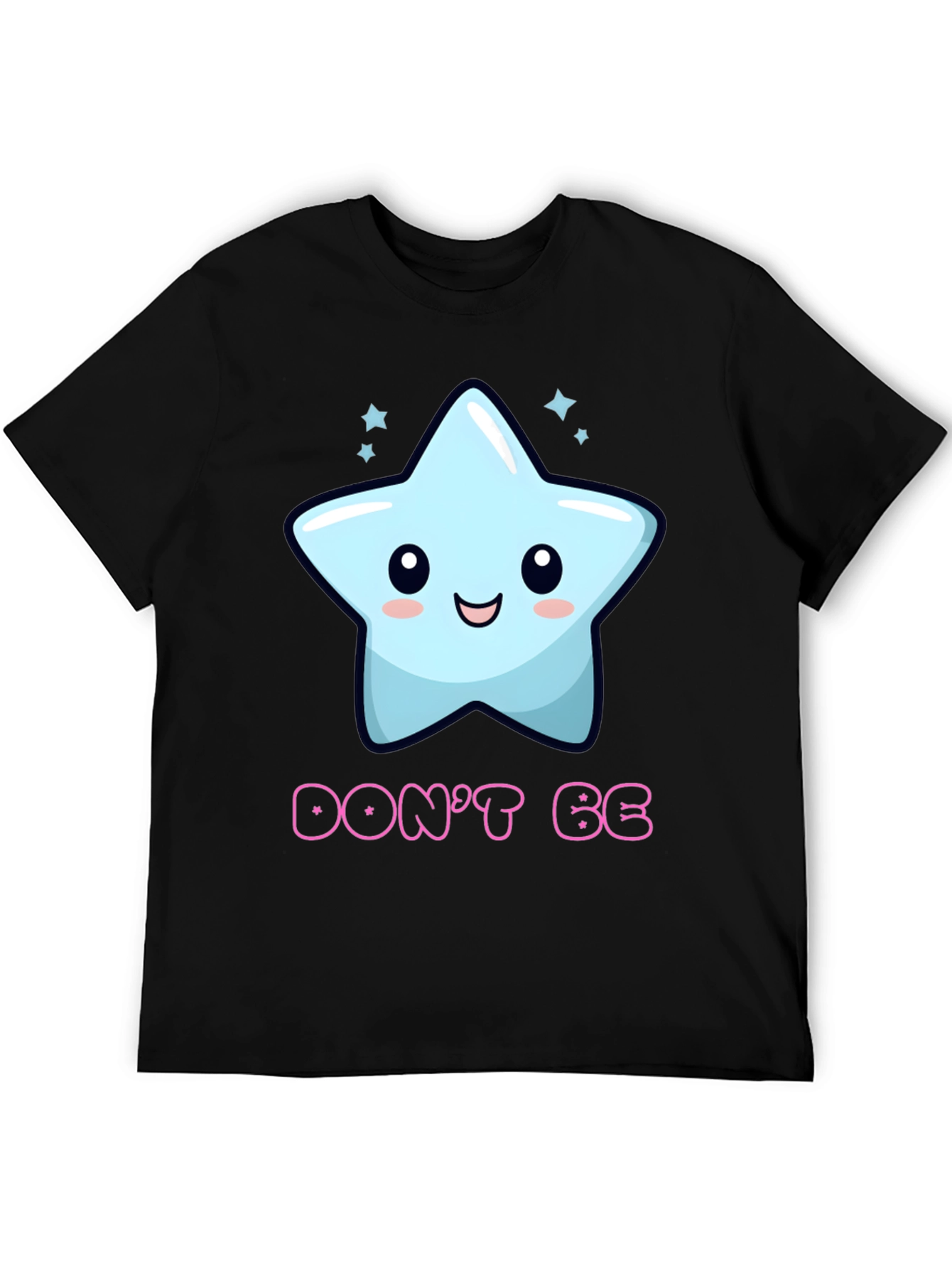 Cute Star Graphic T-Shirt - Dont Be