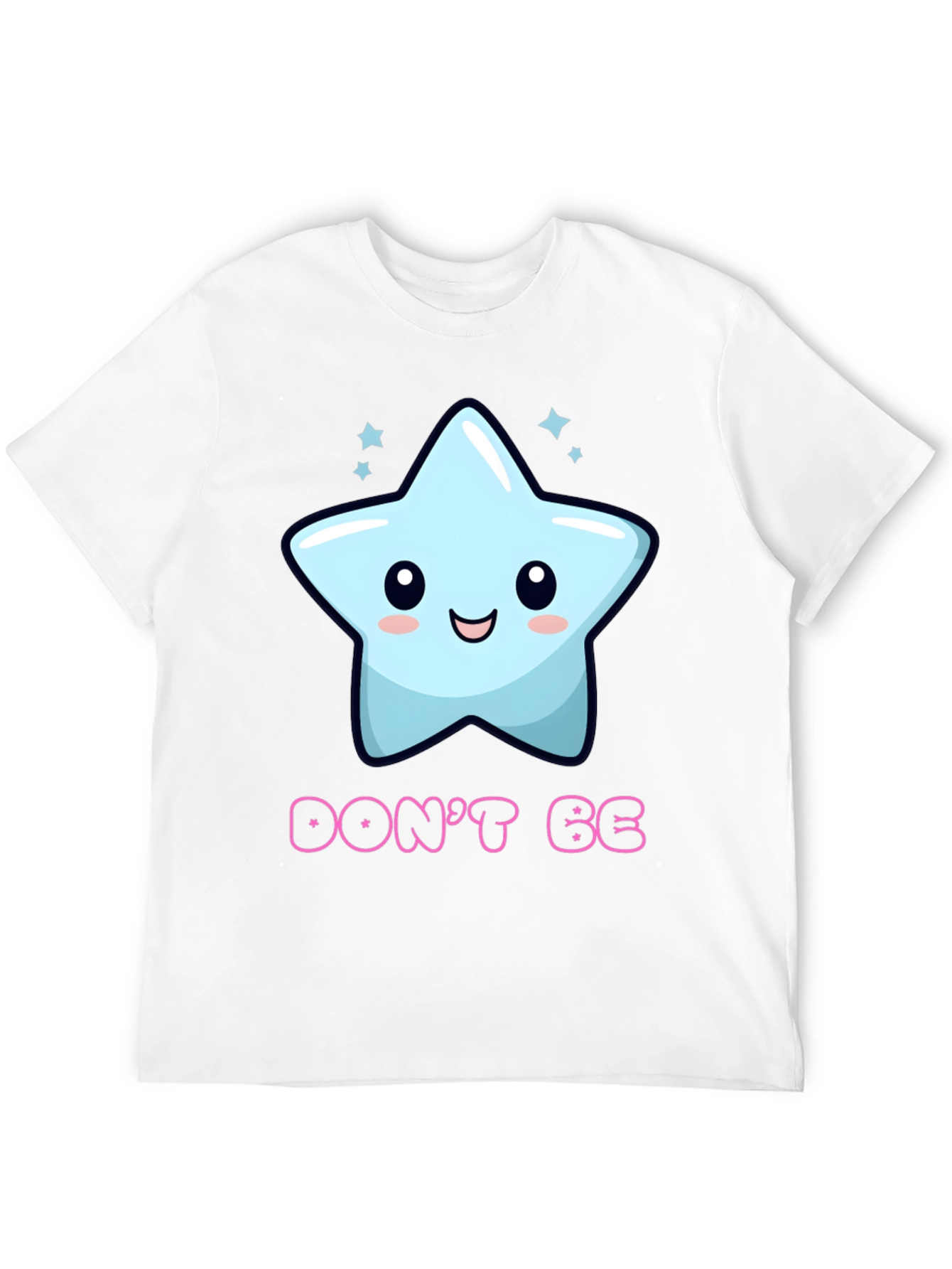 Cute Star Graphic T-Shirt - Dont Be
