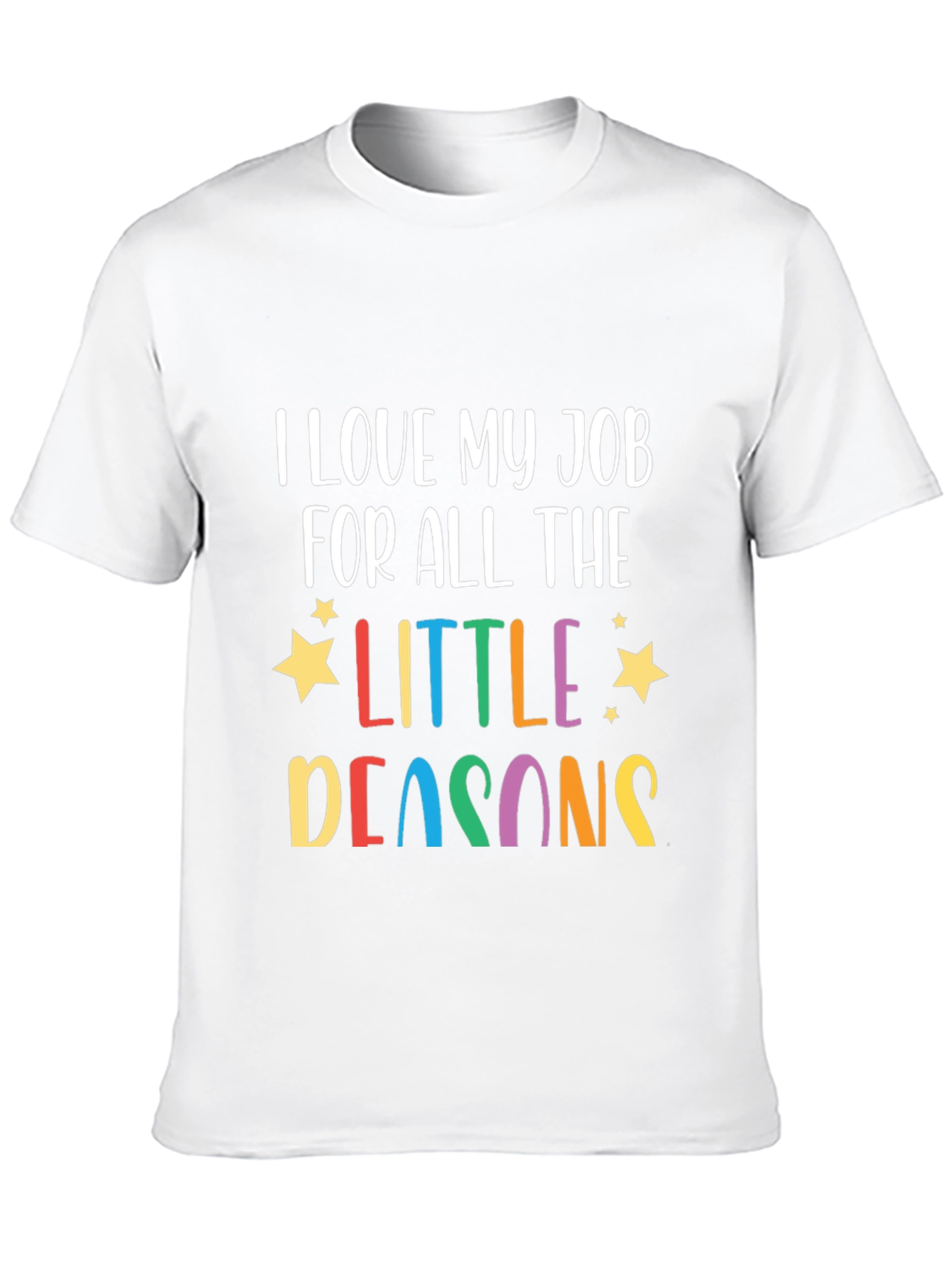 I Love My Job Teacher T-Shirt