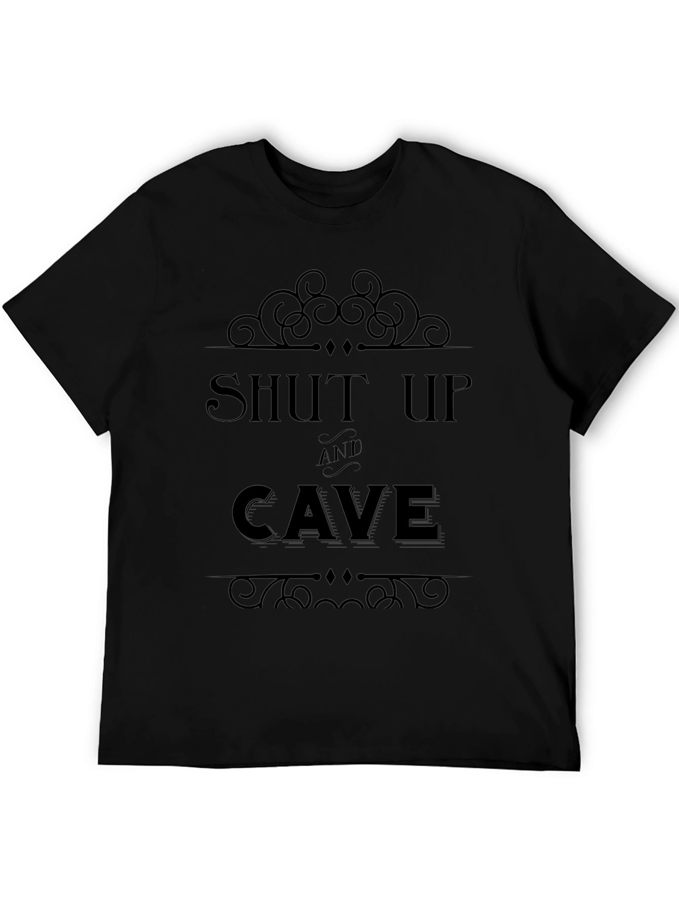 Shut Up and Cave Graphic T-Shirt - Unisex Tee