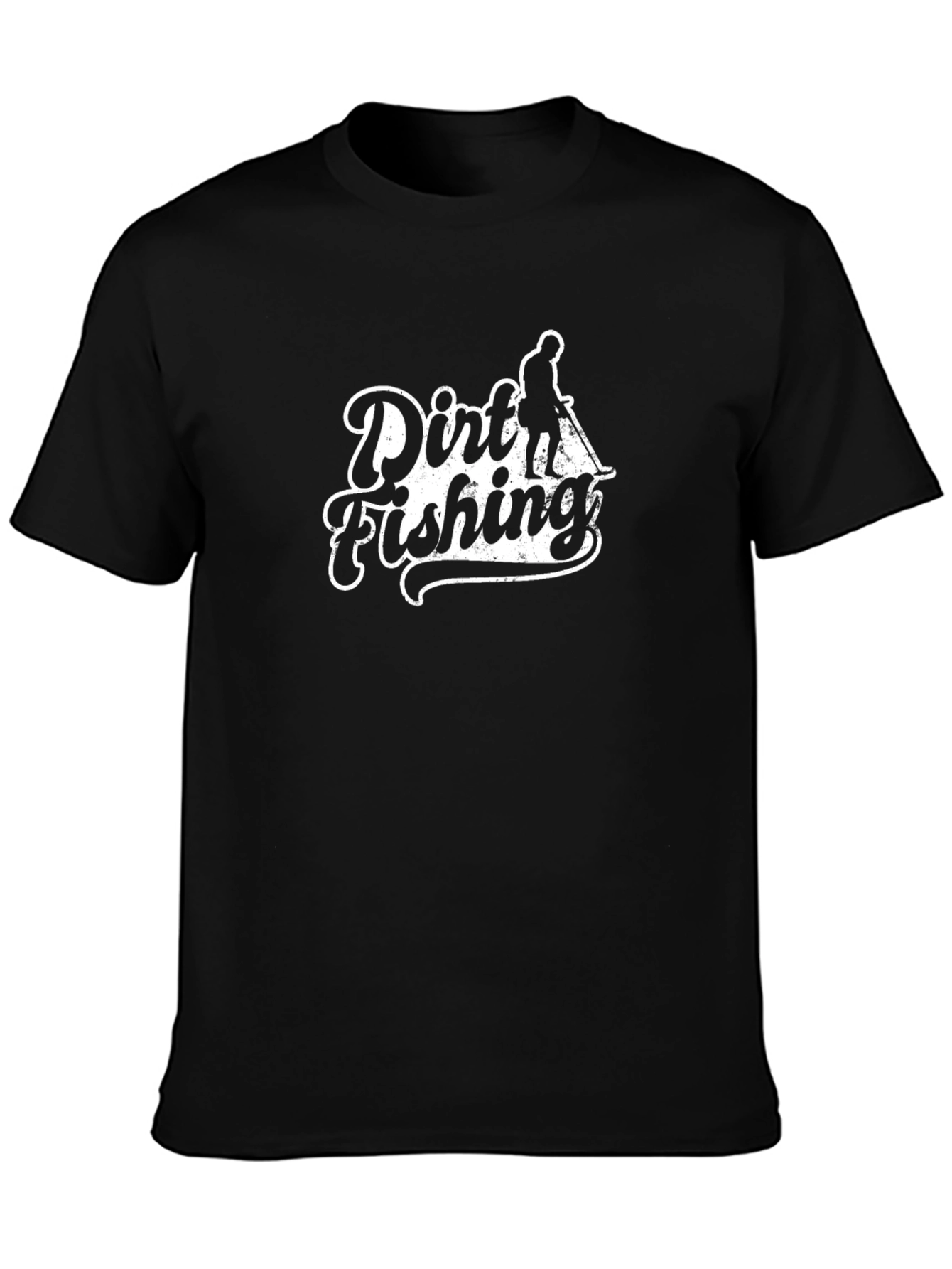 Dirt Fishing T-Shirt - Metal Detecting Hobby Tee