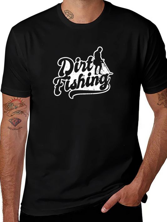 Dirt Fishing T-Shirt - Metal Detecting Hobby Tee