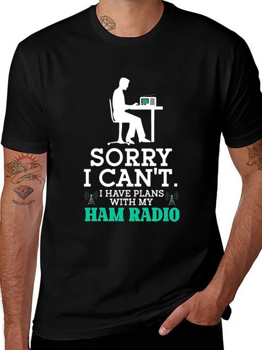 Ham Radio T-Shirt - Sorry I Cant Plans with My Ham Radio
