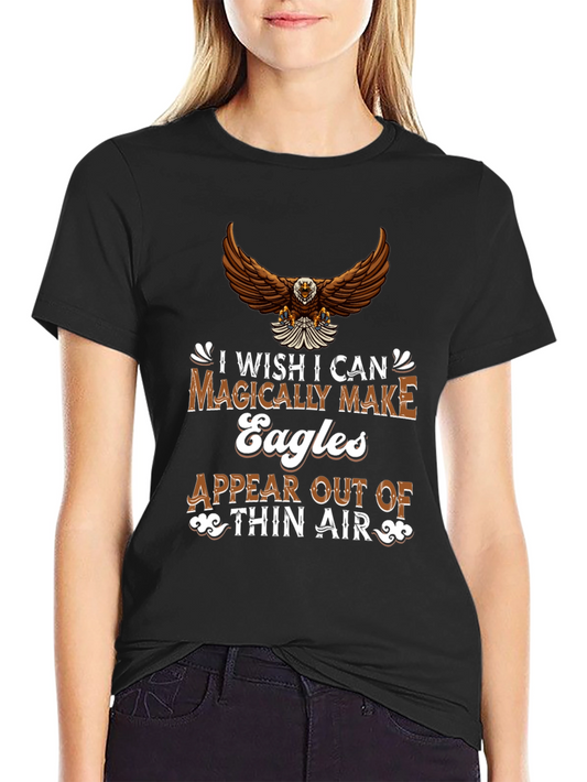 Eagle Magically Make Eagles T-Shirt