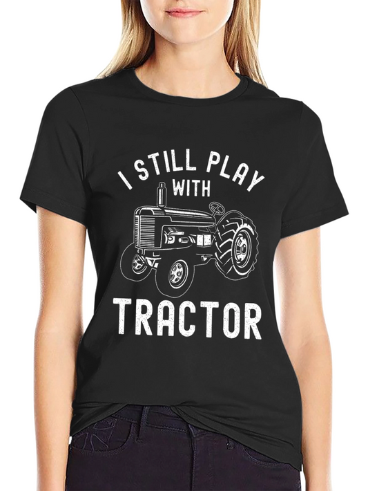 I Still Play With Tractor Mens Graphic T-Shirt