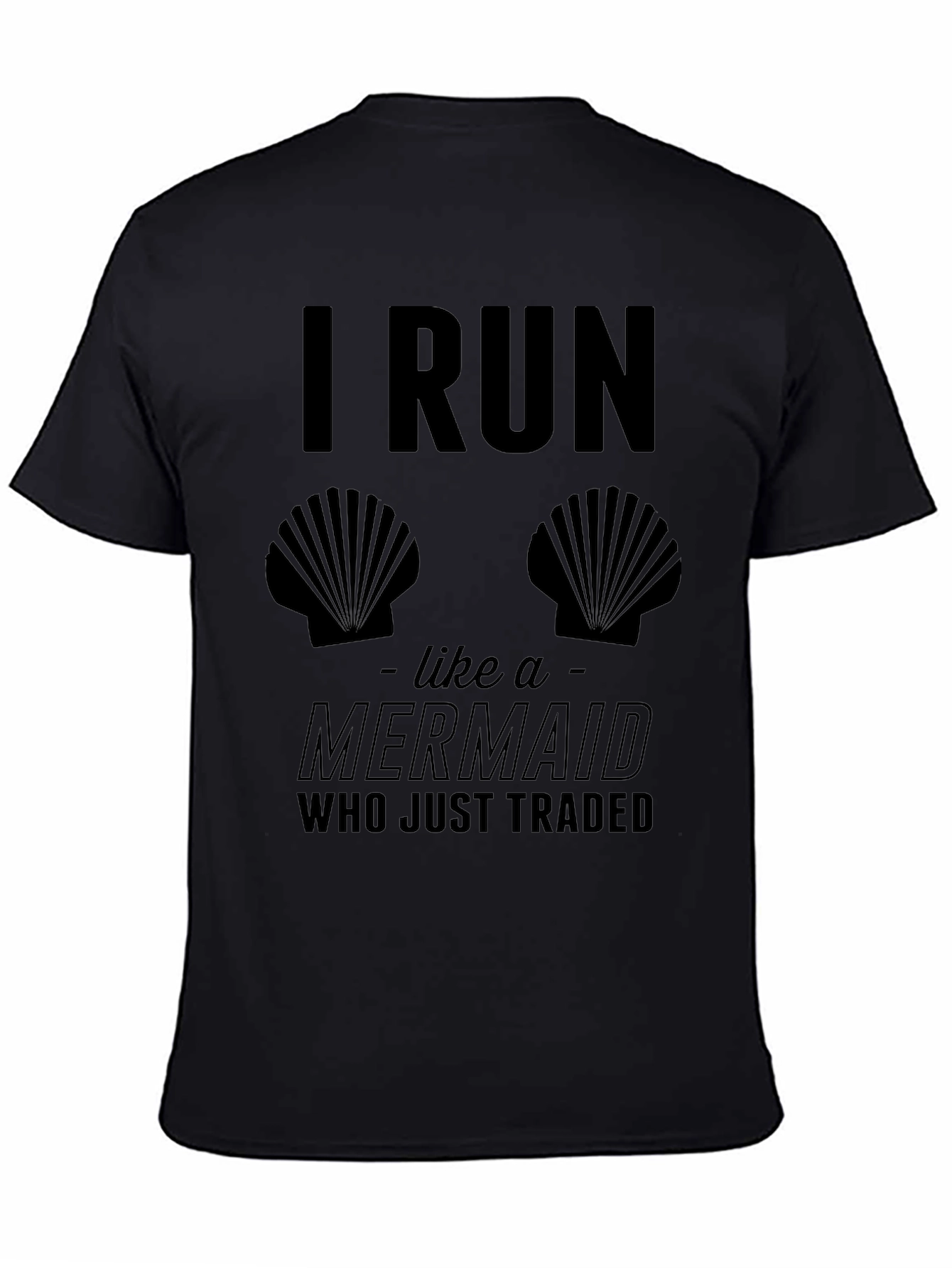 I Run Like A Mermaid Black T-Shirt
