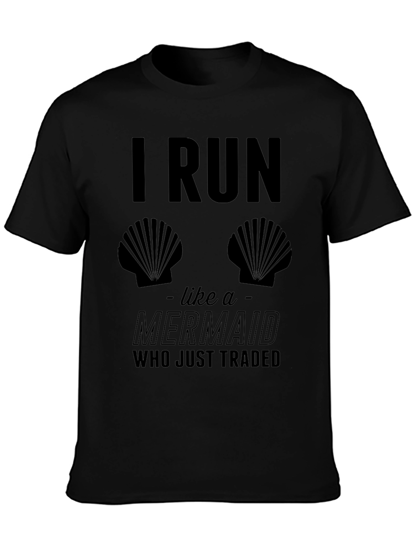 I Run Like A Mermaid Black T-Shirt