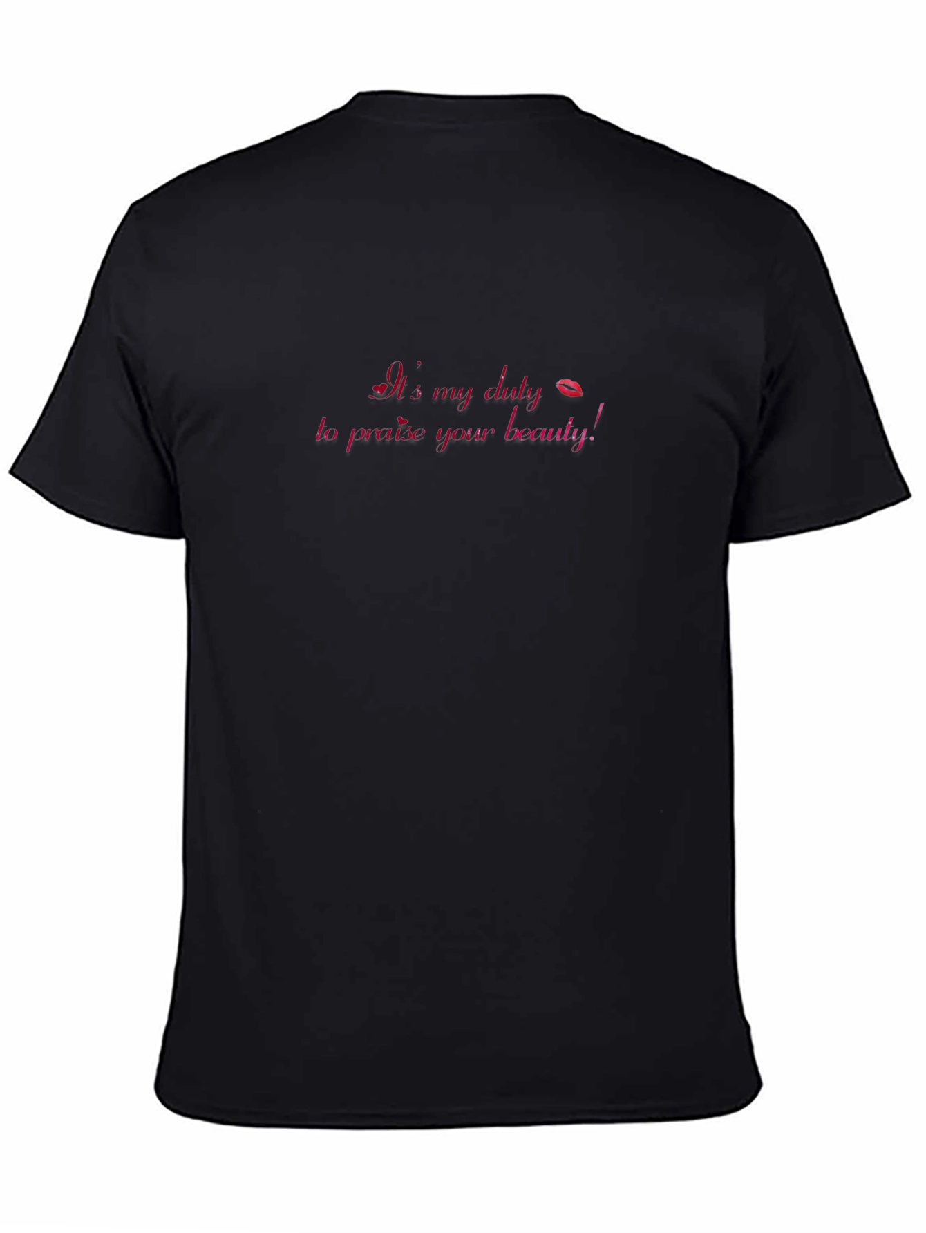 Its My Duty To Praise Your Beauty Black Tee