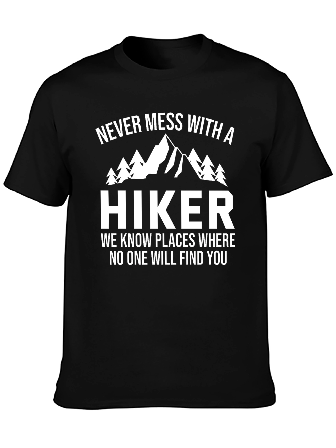 Never Mess With a Hiker Black T-Shirt