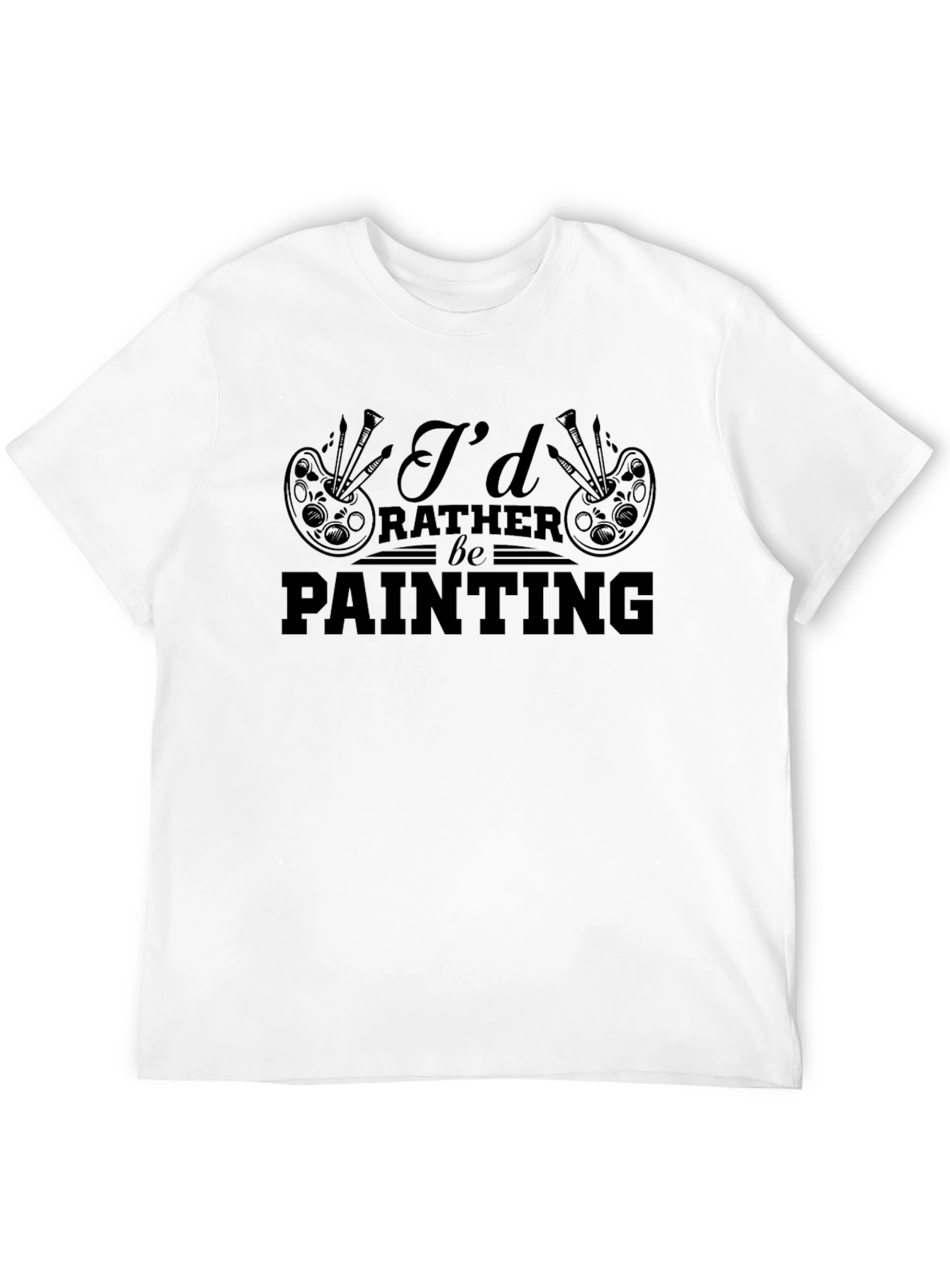 Id Rather Be Painting T-Shirt